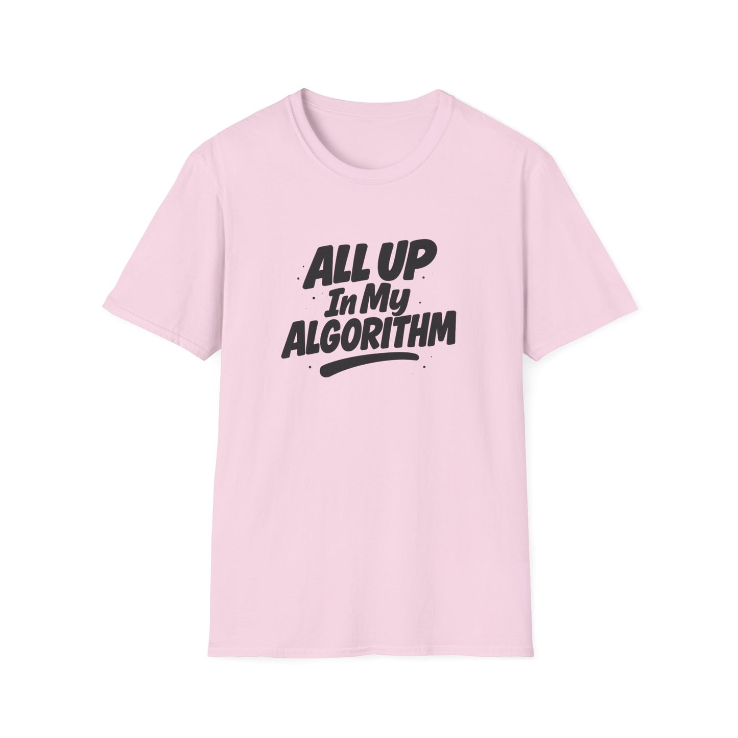 All Up In My Algorithm Unisex Softstyle T-Shirt