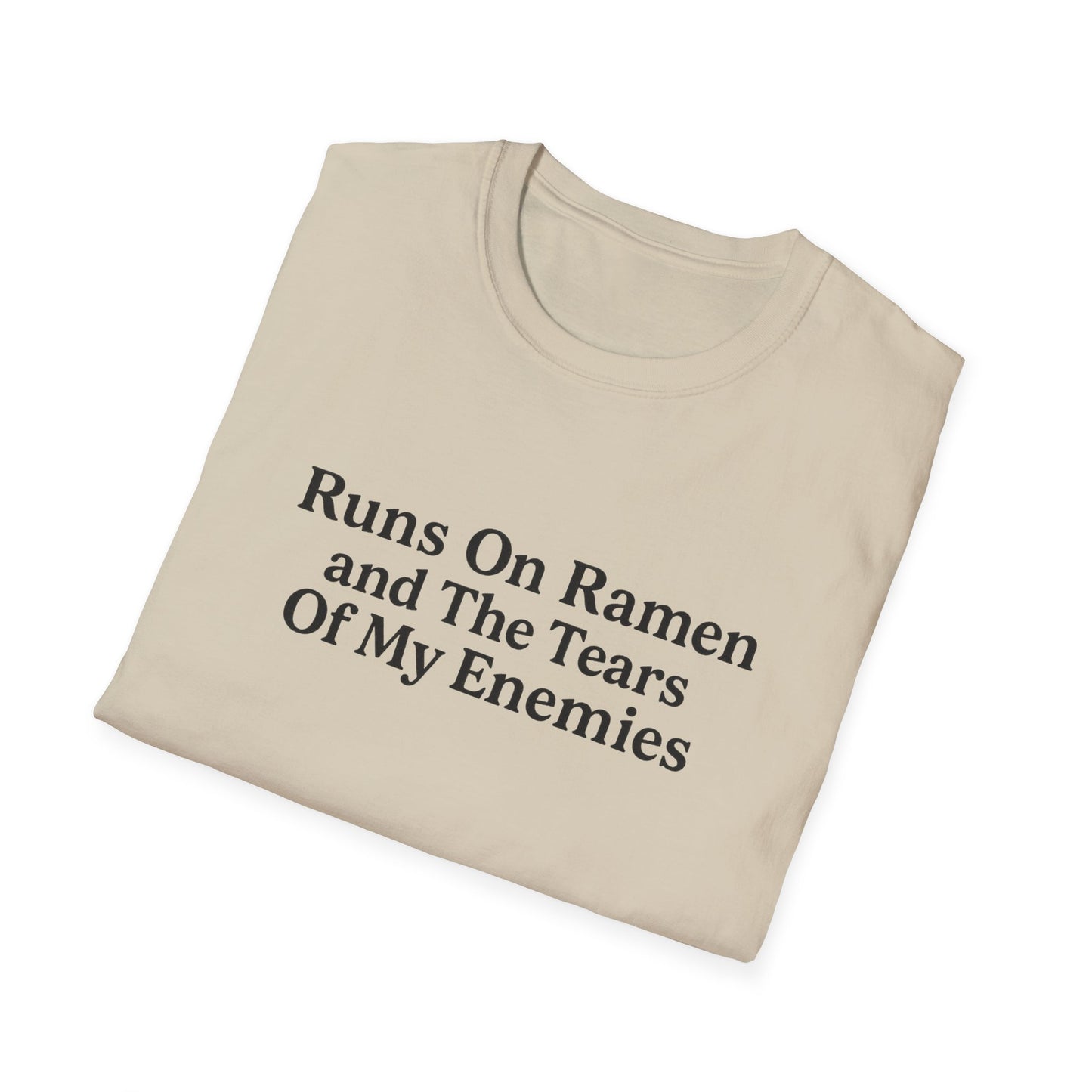 Runs On Ramen And The Tears Of My Enemies Softstyle T-Shirt