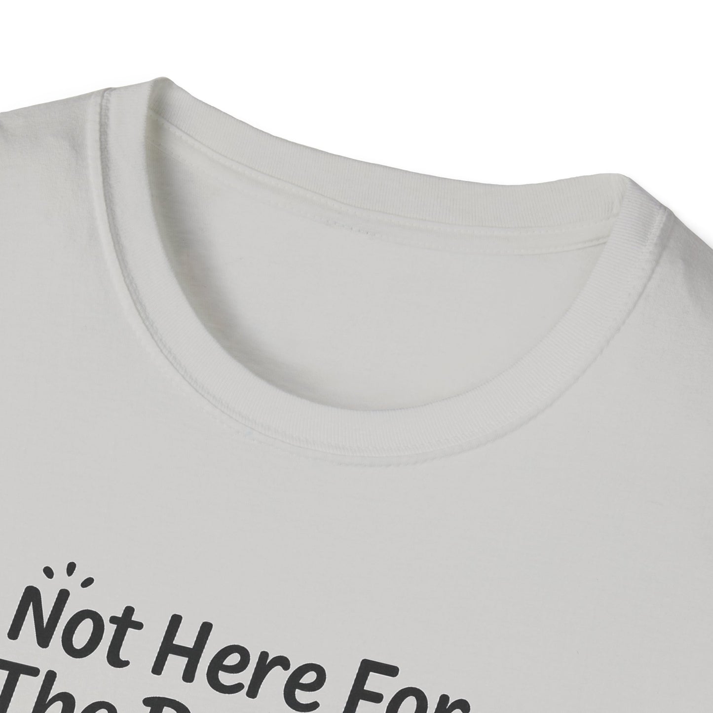 Not Here For The Drama Unisex Softstyle T-Shirt
