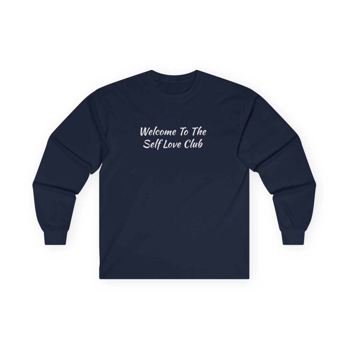 Welcome To The Self Love Club Unisex Ultra Cotton Long Sleeve Tee
