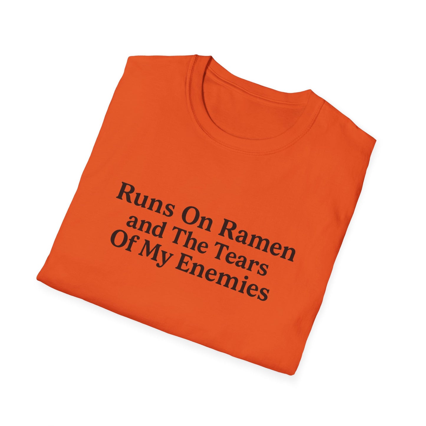 Runs On Ramen And The Tears Of My Enemies Softstyle T-Shirt
