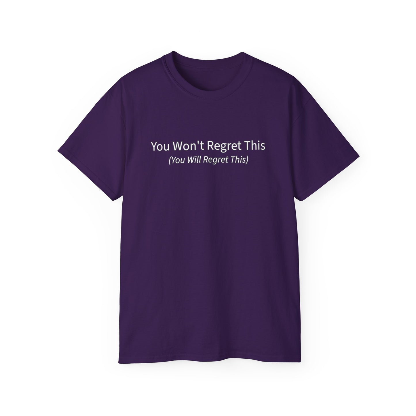 You Won't Regret This (You Will Regret This) Unisex Ultra Cotton Tee