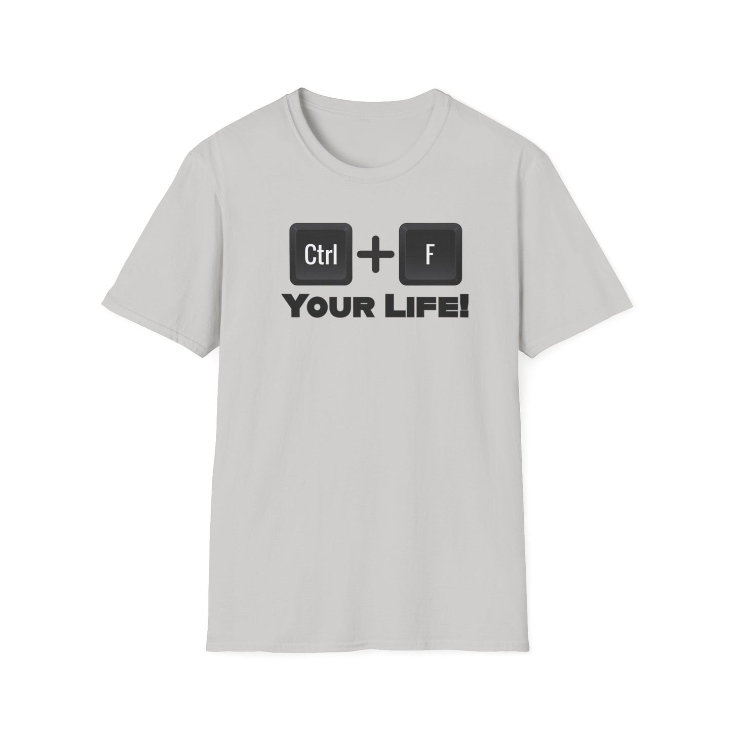 CTRL F Your Life Unisex Softstyle T-Shirt