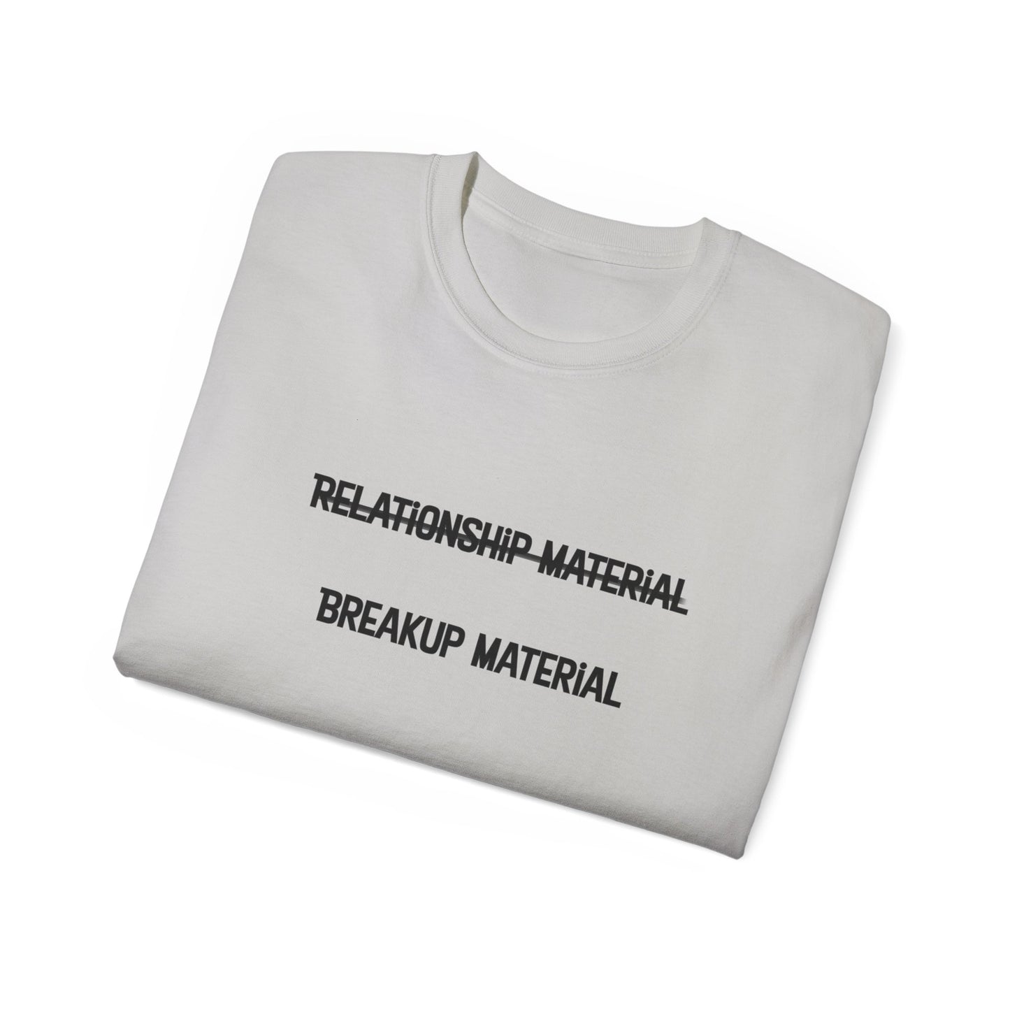 Breakup Material Unisex Ultra Cotton Tee