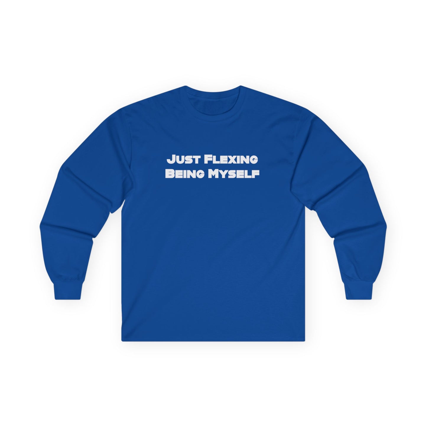 Just Flexing Being Myself Unisex Ultra Cotton Long Sleeve Tee