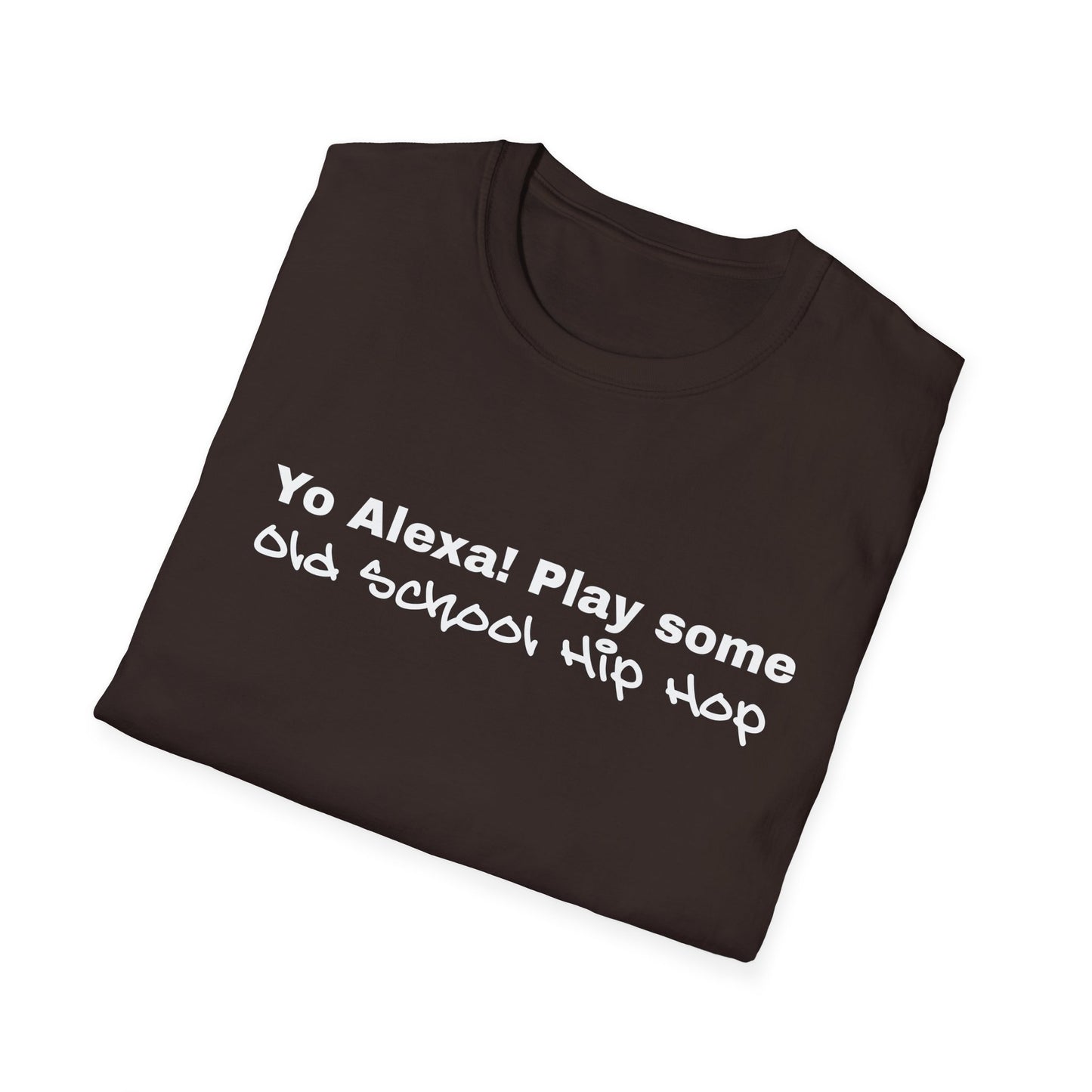 Yo Alexa! Play Some Old School Hip Hop Unisex Softstyle T-Shirt