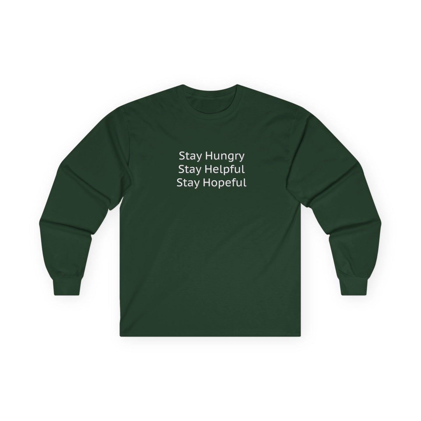 Stay Hungry Stay Helpful Stay Hopeful Unisex Ultra Cotton Long Sleeve Tee