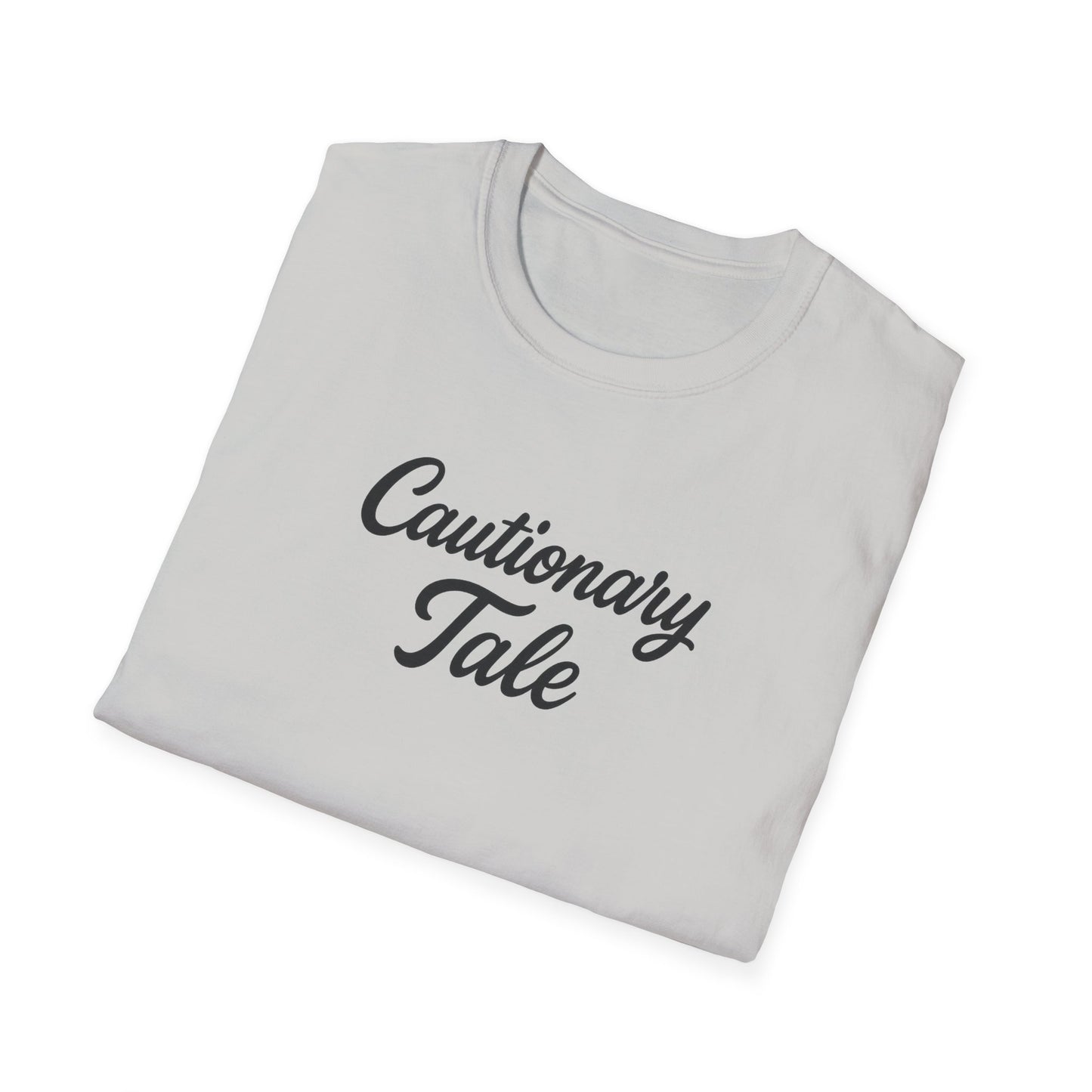 Cautionary Tale Unisex Softstyle T-Shirt