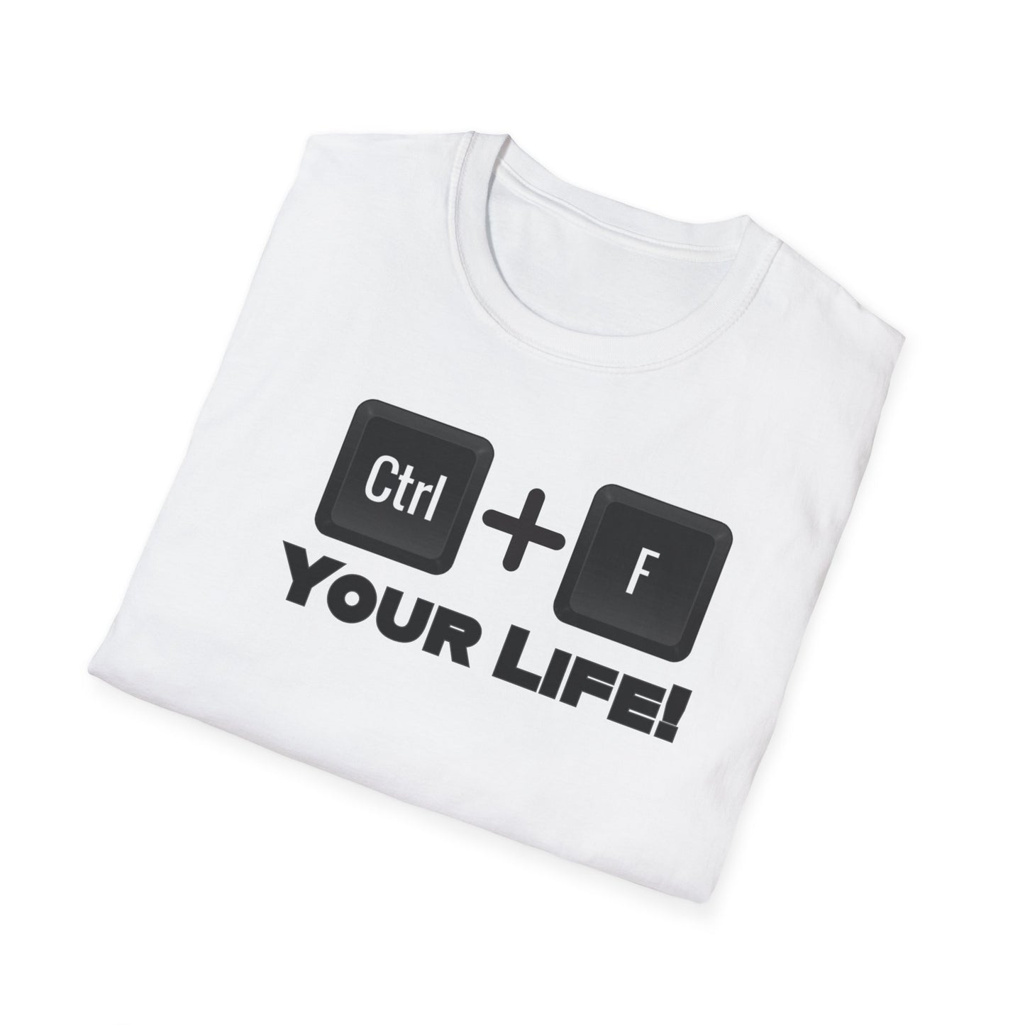 CTRL F Your Life Unisex Softstyle T-Shirt