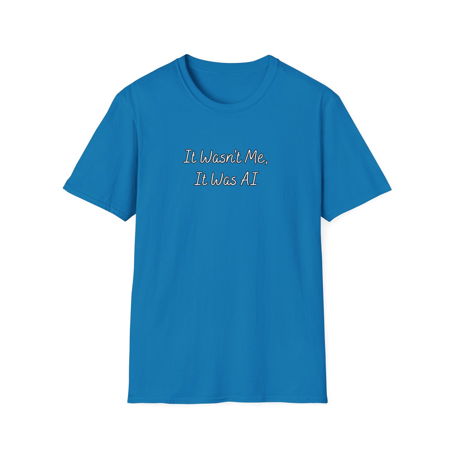It Wasn't Me It Was AI Unisex Softstyle T-Shirt