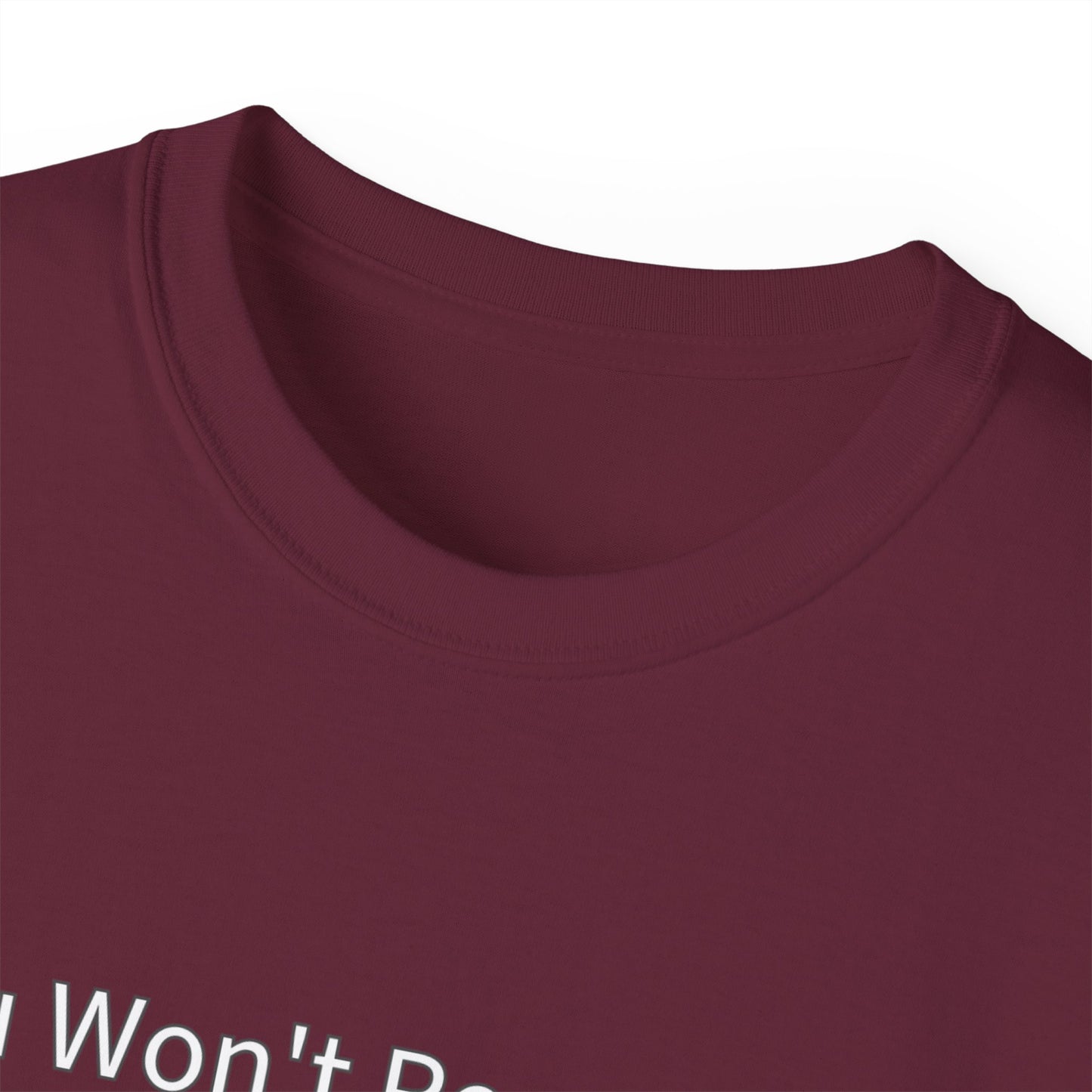 You Won't Regret This (You Will Regret This) Unisex Ultra Cotton Tee