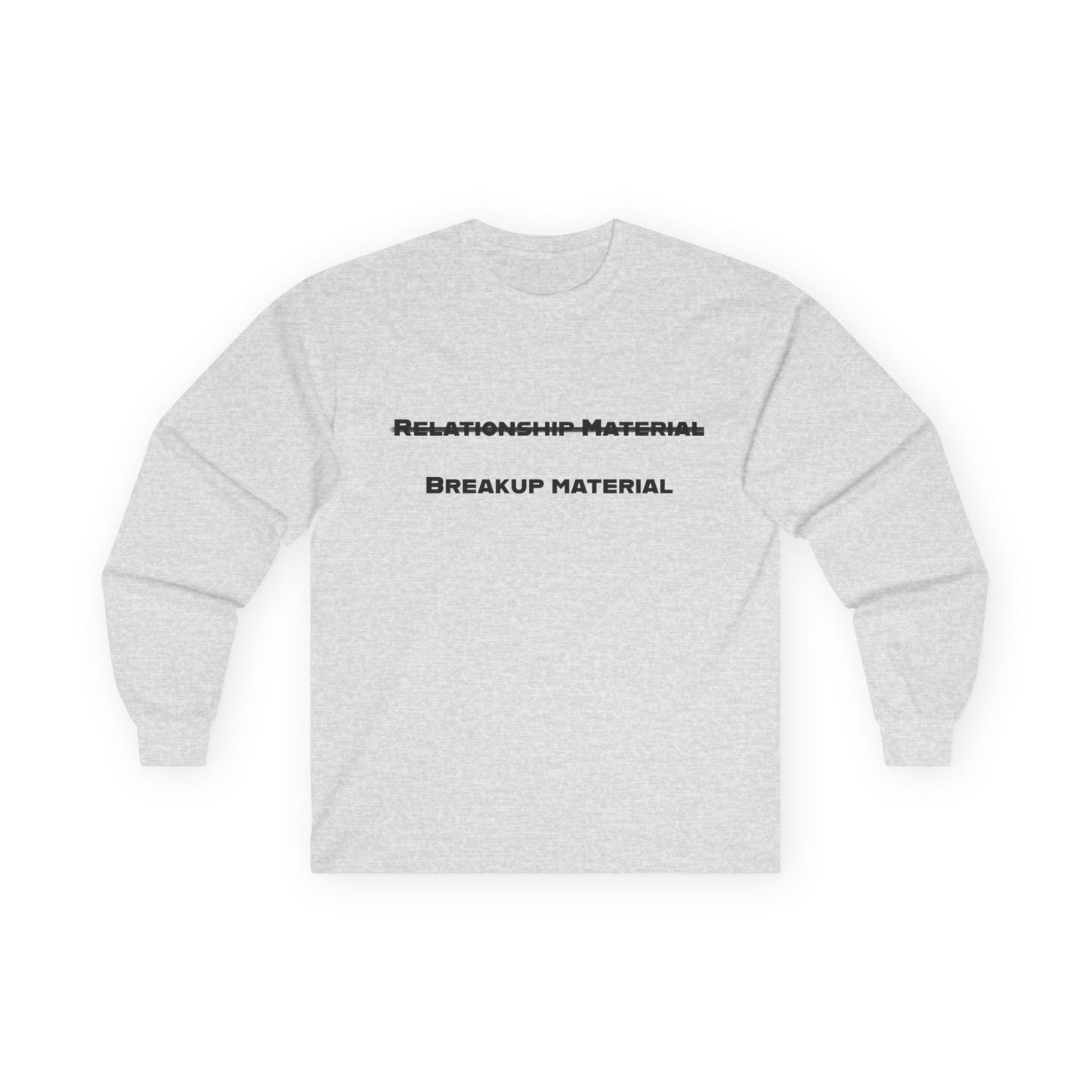 Relationship Material Breakup Material Unisex Ultra Cotton Long Sleeve Tee