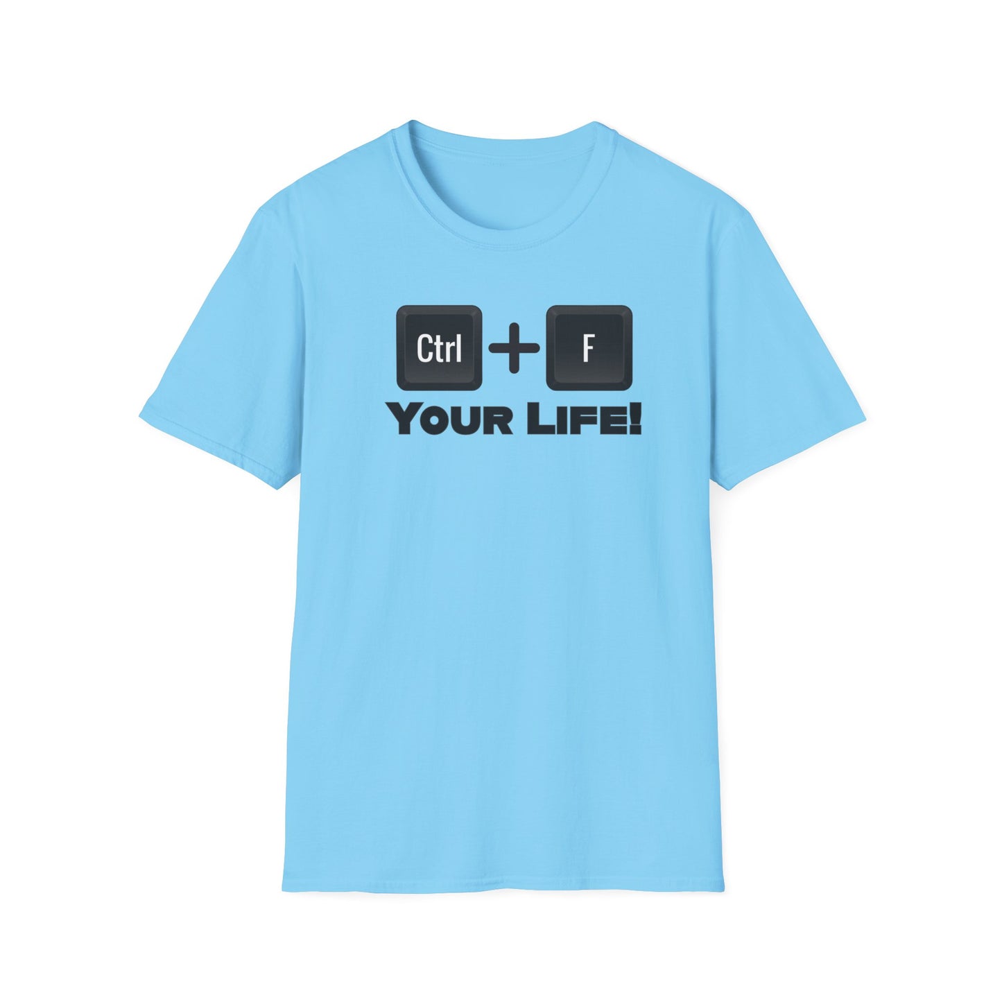 CTRL F Your Life Unisex Softstyle T-Shirt