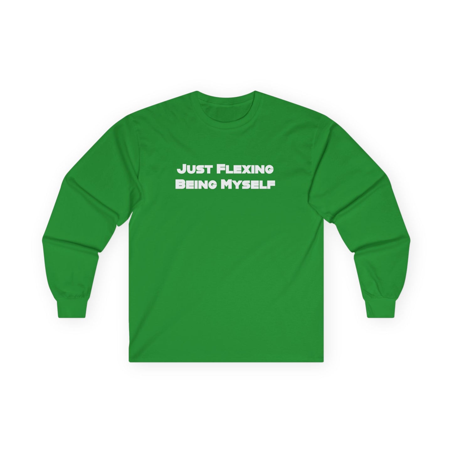 Just Flexing Being Myself Unisex Ultra Cotton Long Sleeve Tee