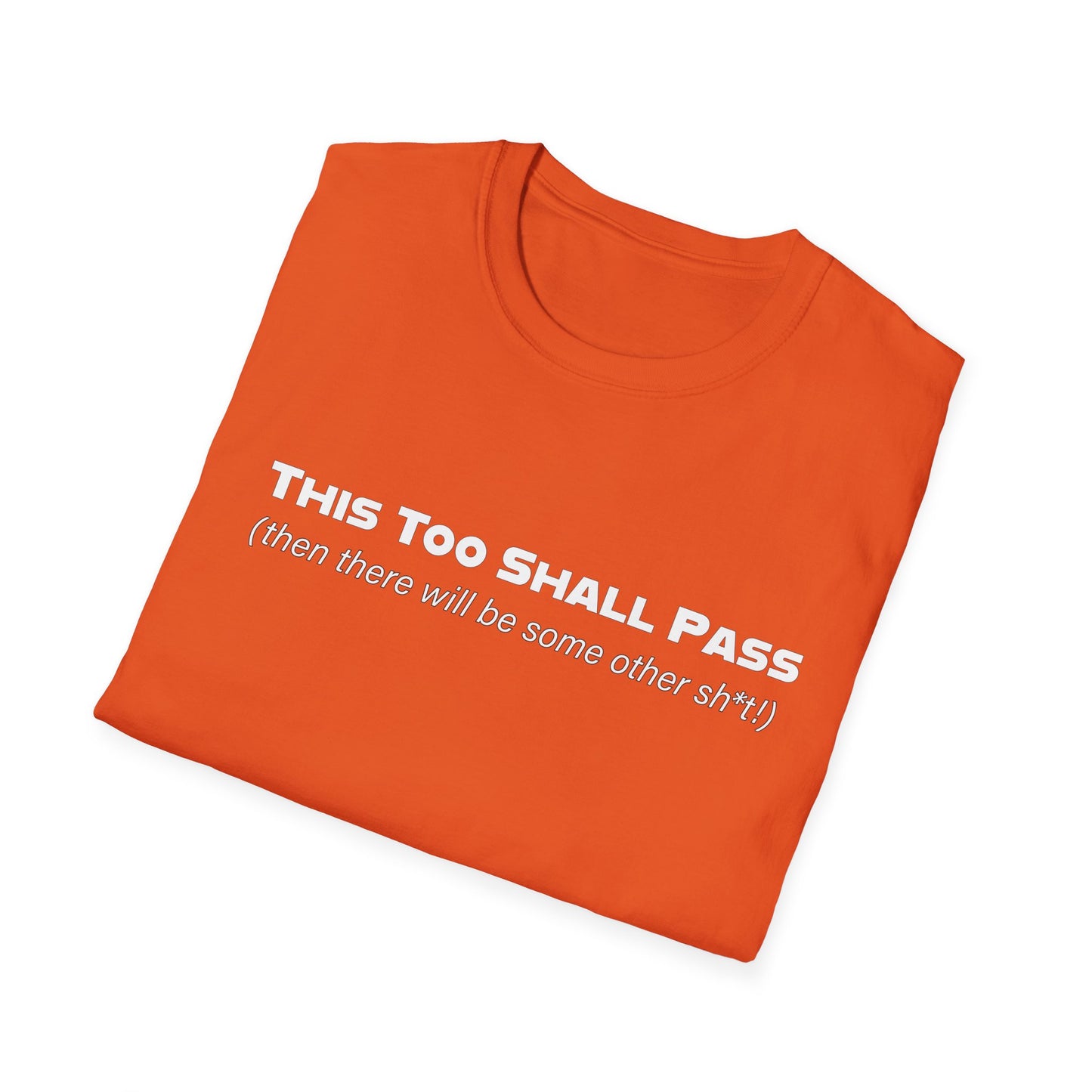 This Too Shall Pass Unisex Softstyle T-Shirt