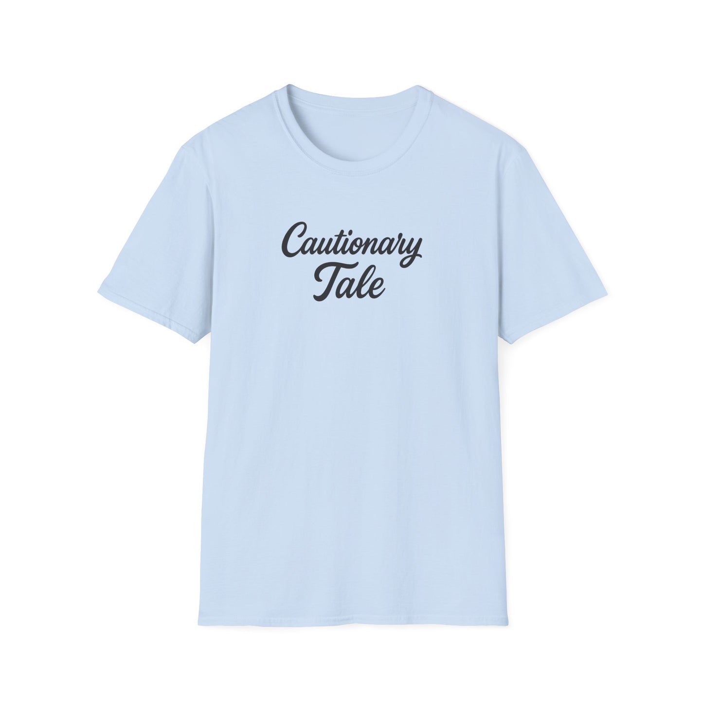Cautionary Tale Unisex Softstyle T-Shirt