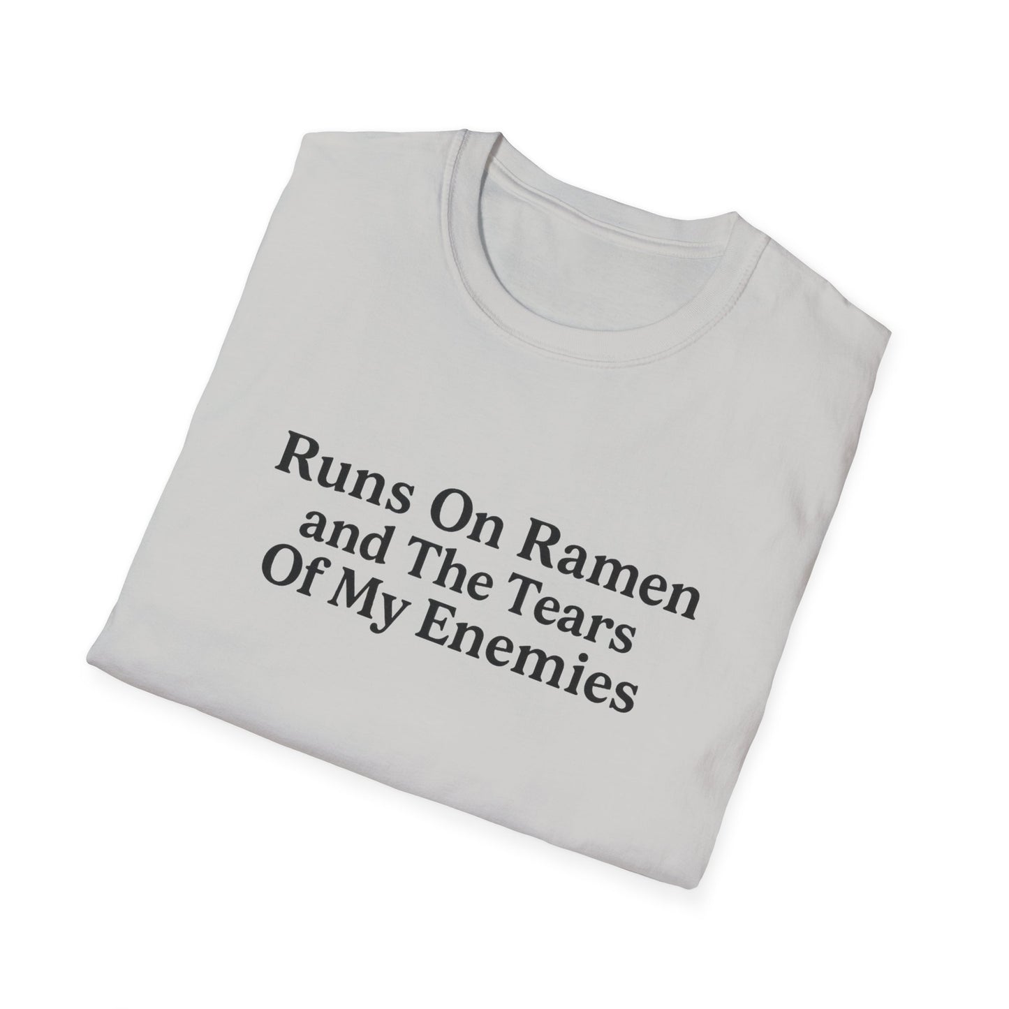 Runs On Ramen And The Tears Of My Enemies Softstyle T-Shirt