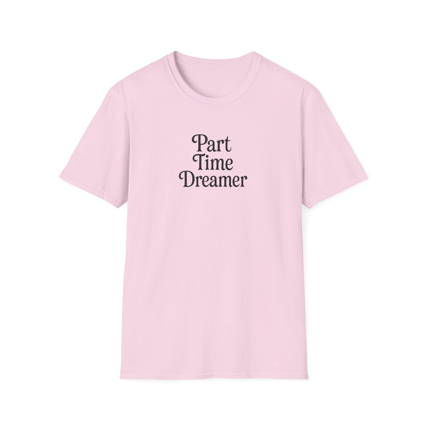 Part Time Dreamer Unisex Softstyle T-Shirt