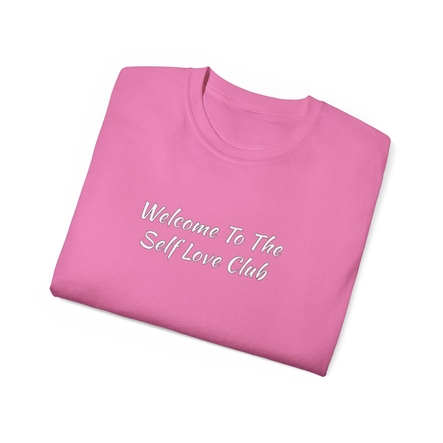 Welcome To The Self Love Club Unisex Ultra Cotton Tee