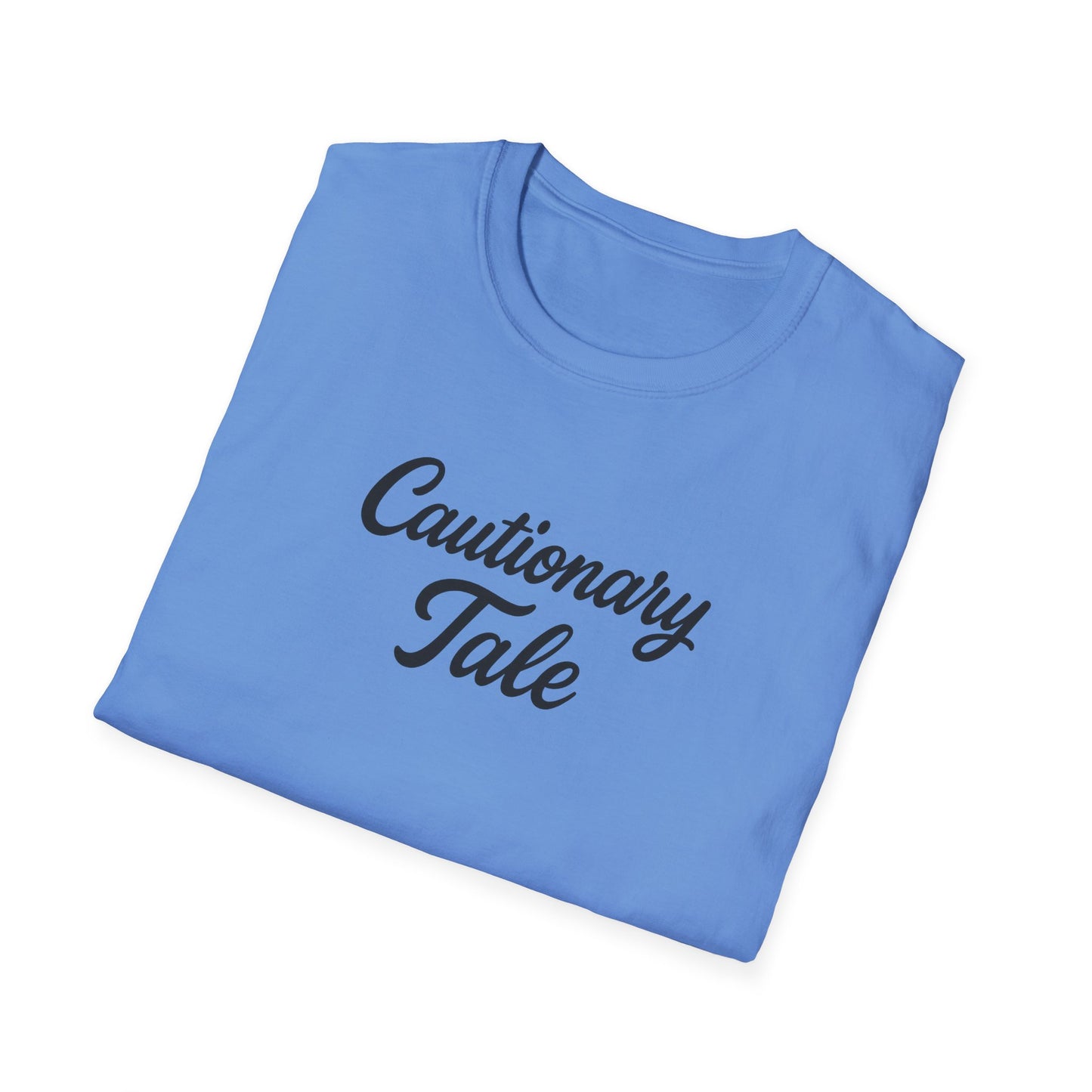Cautionary Tale Unisex Softstyle T-Shirt