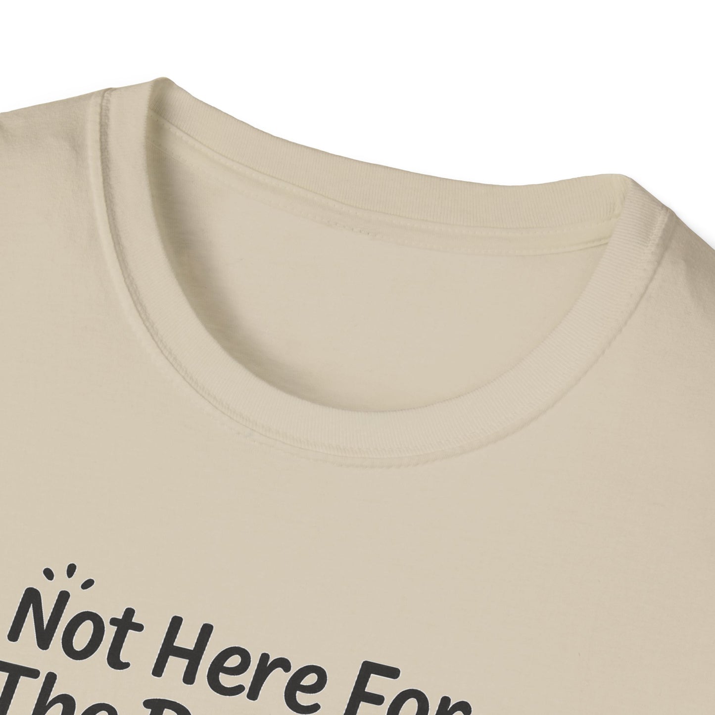 Not Here For The Drama Unisex Softstyle T-Shirt
