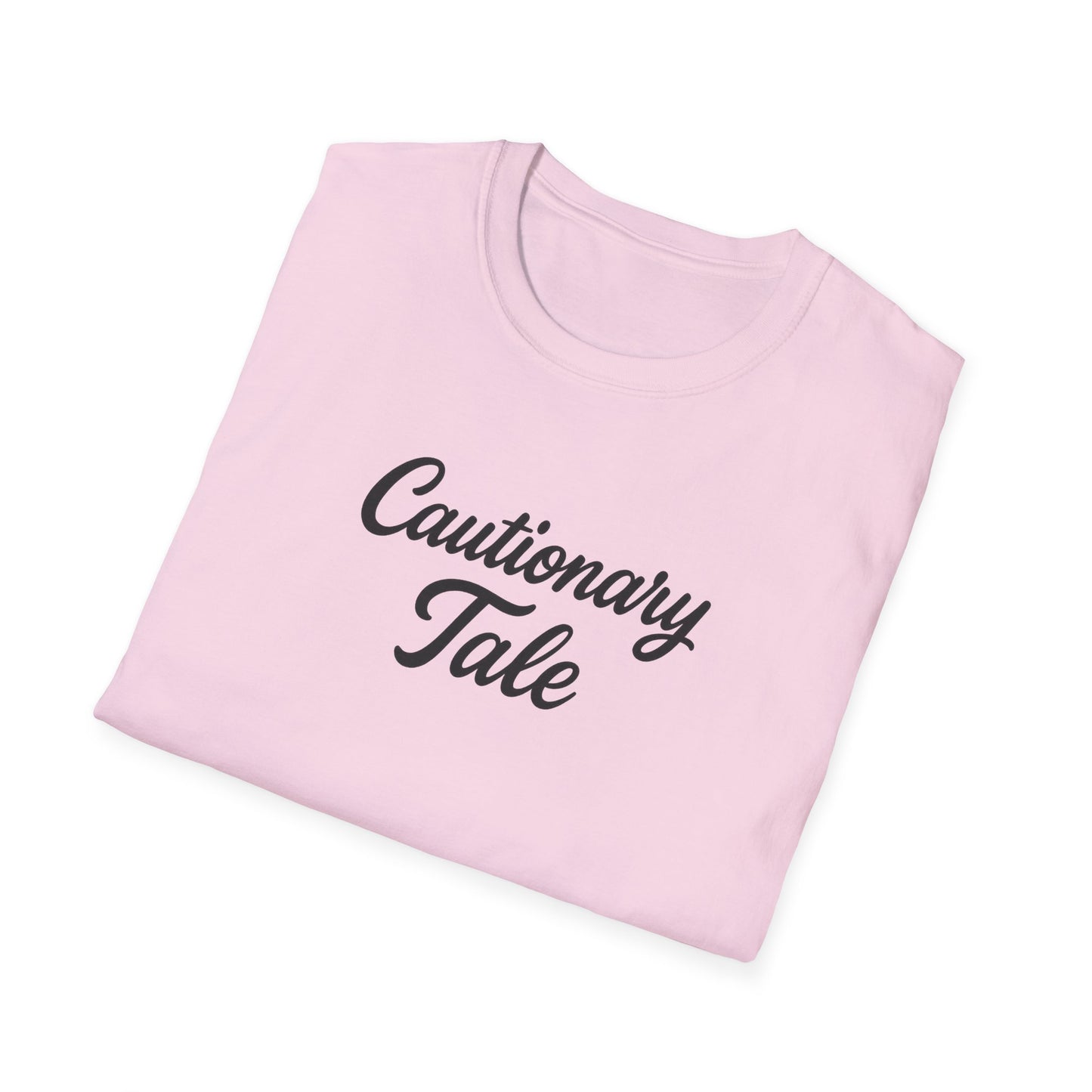 Cautionary Tale Unisex Softstyle T-Shirt