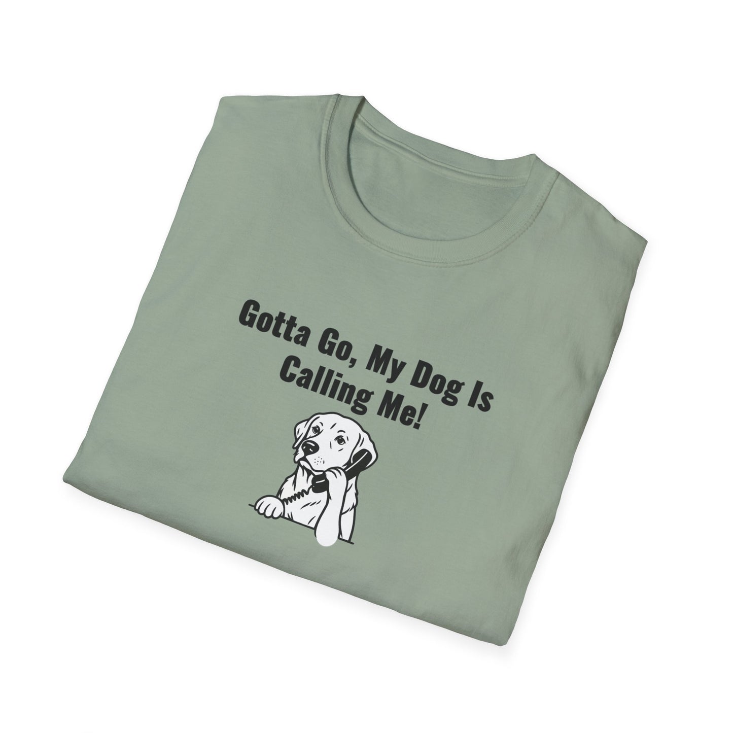 Gotta Go My Dog Is Calling Me Unisex Softstyle T-Shirt