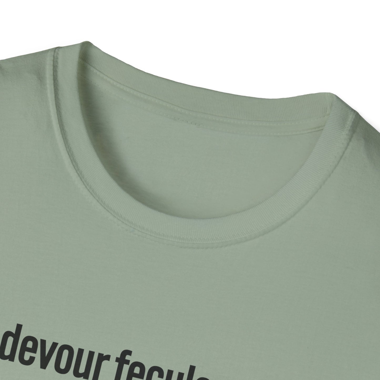 devour feculence Unisex Softstyle T-Shirt