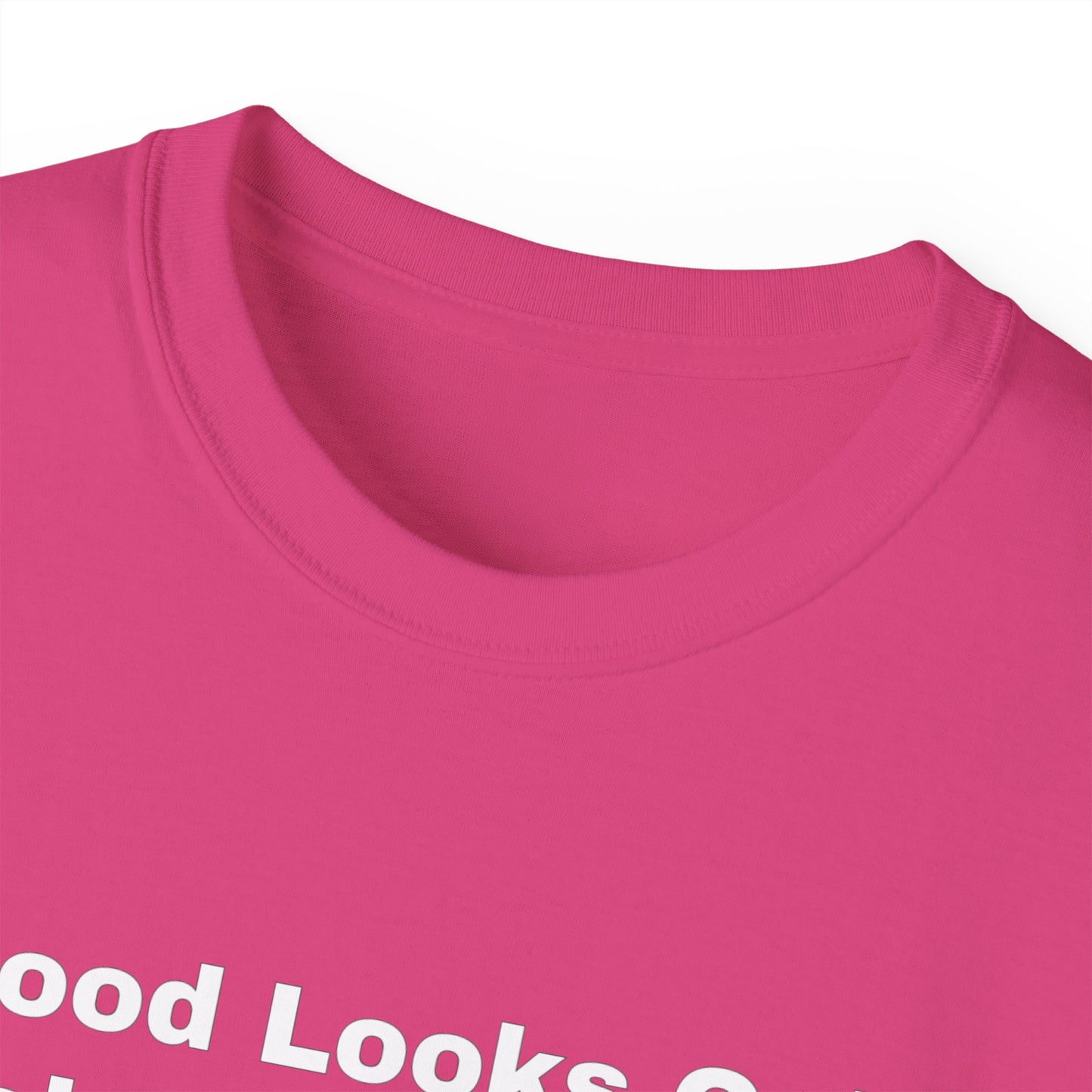 Good Looks Only Take You So Far, But Sarcasm... Unisex Ultra Cotton Tee