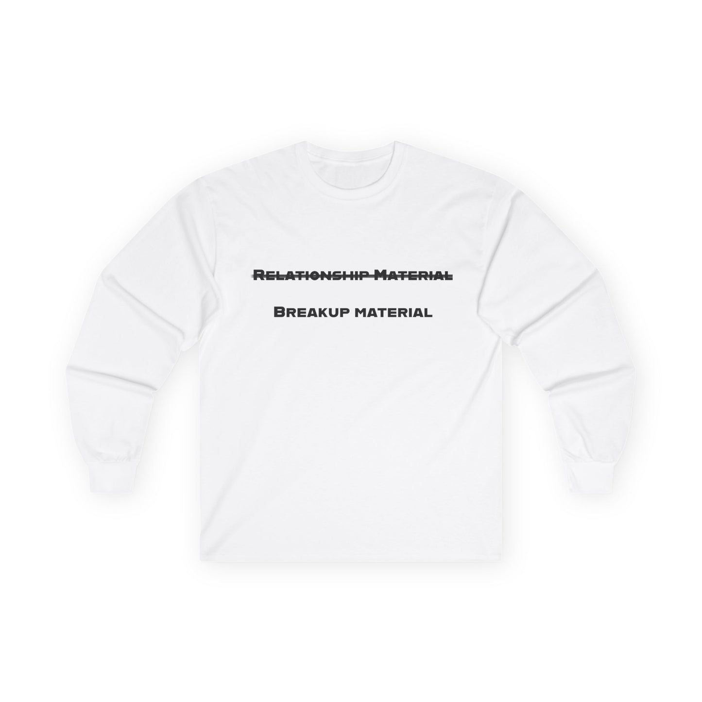 Relationship Material Breakup Material Unisex Ultra Cotton Long Sleeve Tee