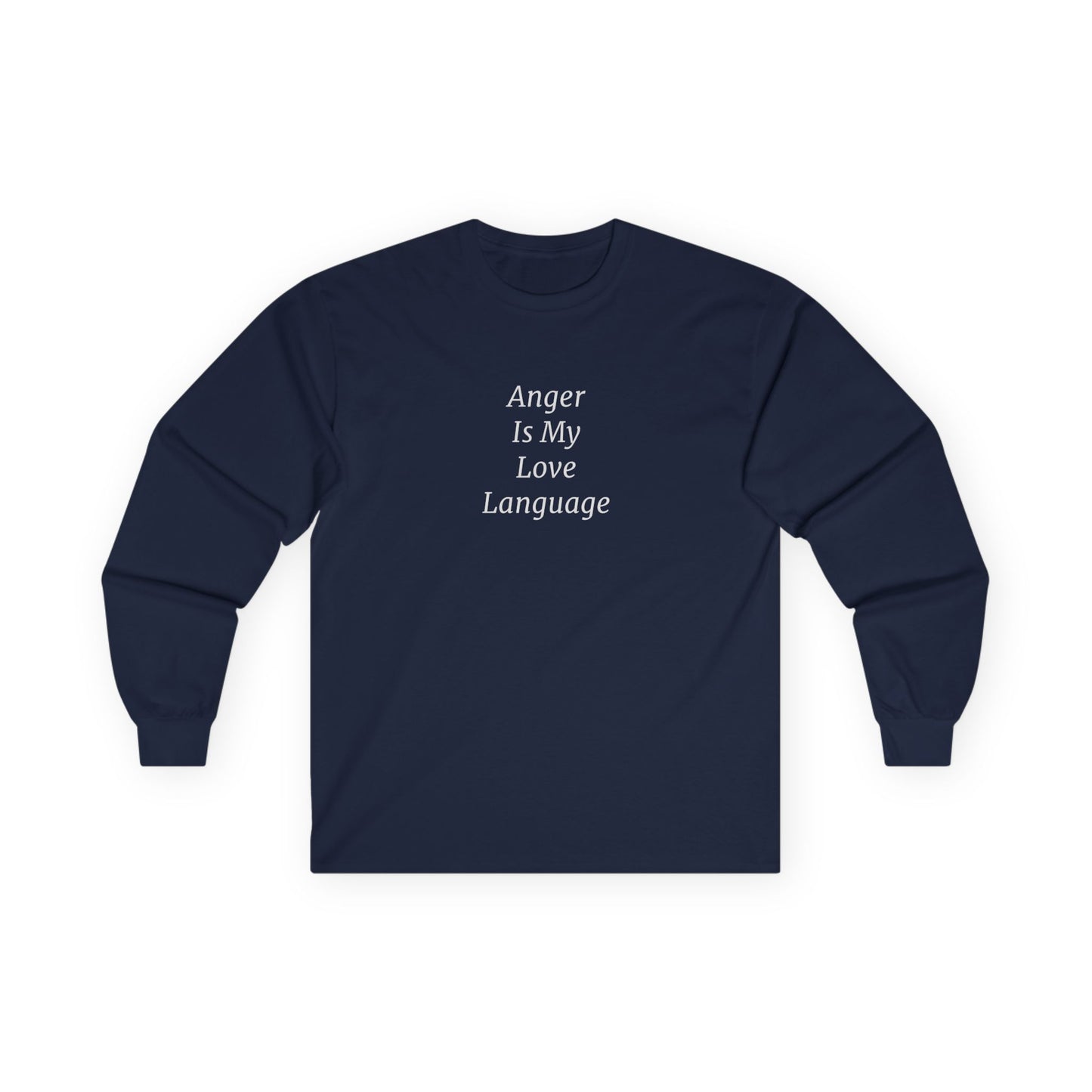 Anger Is My Love Language Unisex Ultra Cotton Long Sleeve Tee