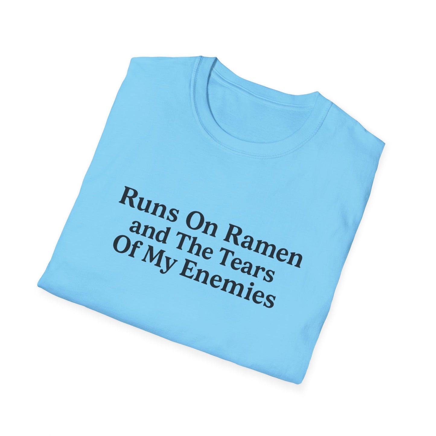 Runs On Ramen And The Tears Of My Enemies Softstyle T-Shirt