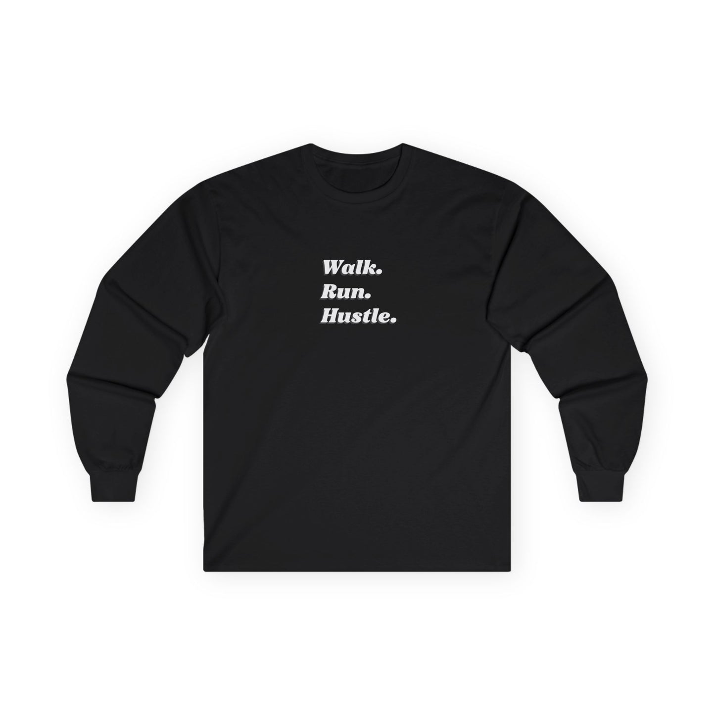 Walk Run Hustle Unisex Ultra Cotton Long Sleeve Tee