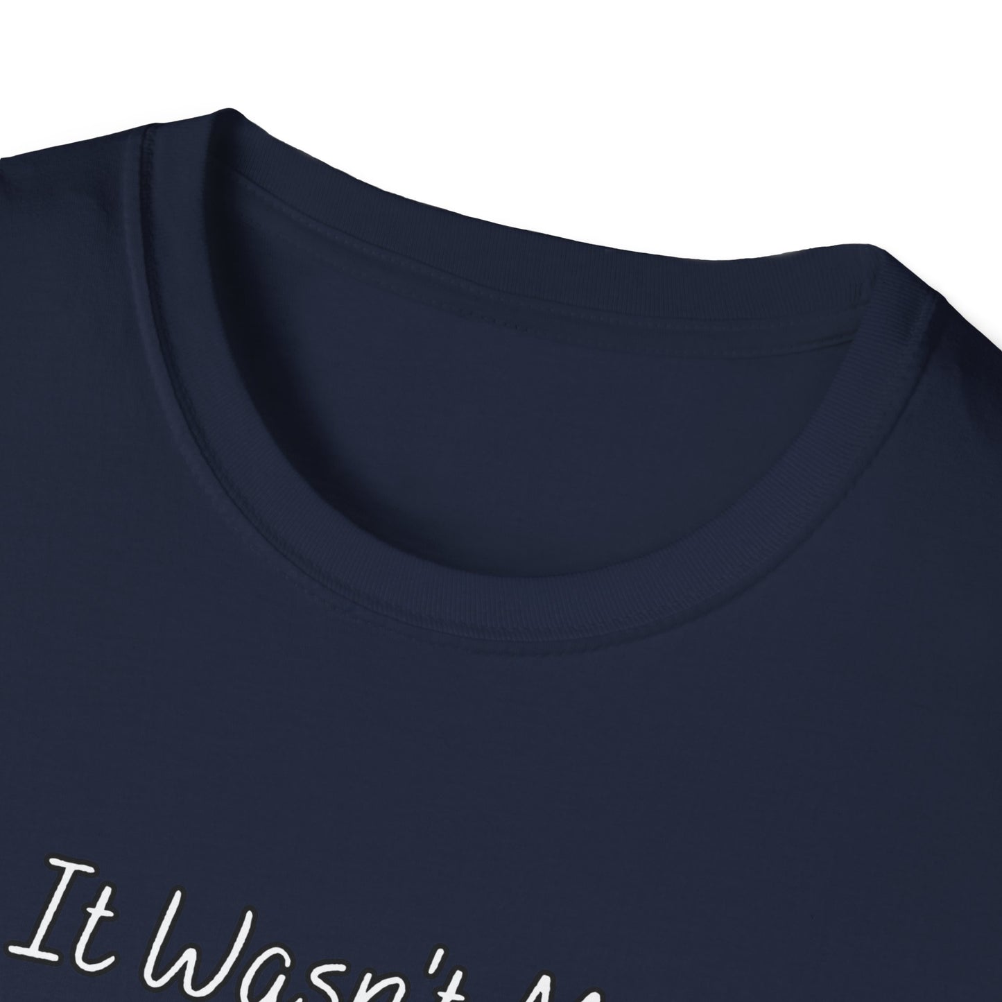 It Wasn't Me It Was AI Unisex Softstyle T-Shirt