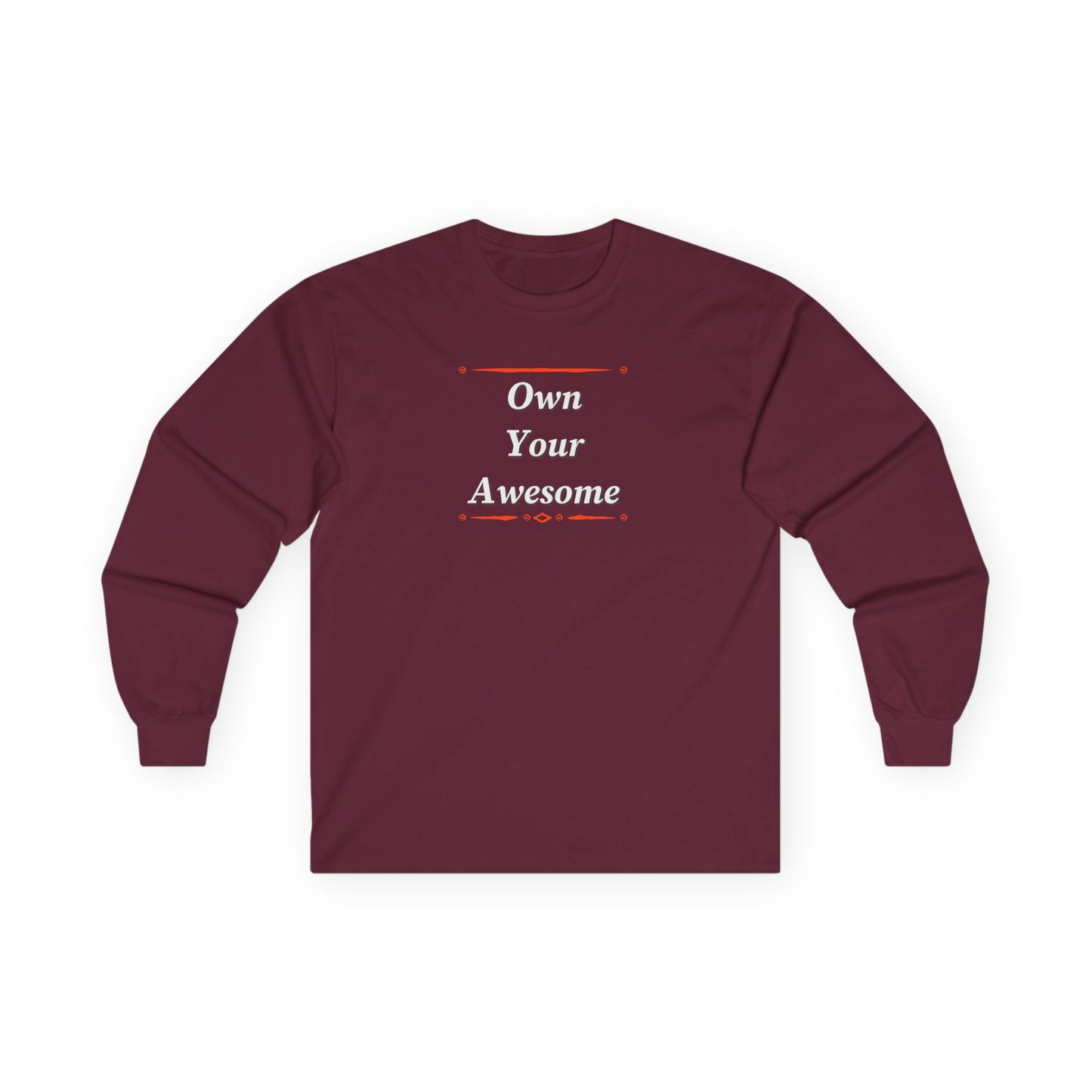 Own Your Awesome Unisex Ultra Cotton Long Sleeve Tee