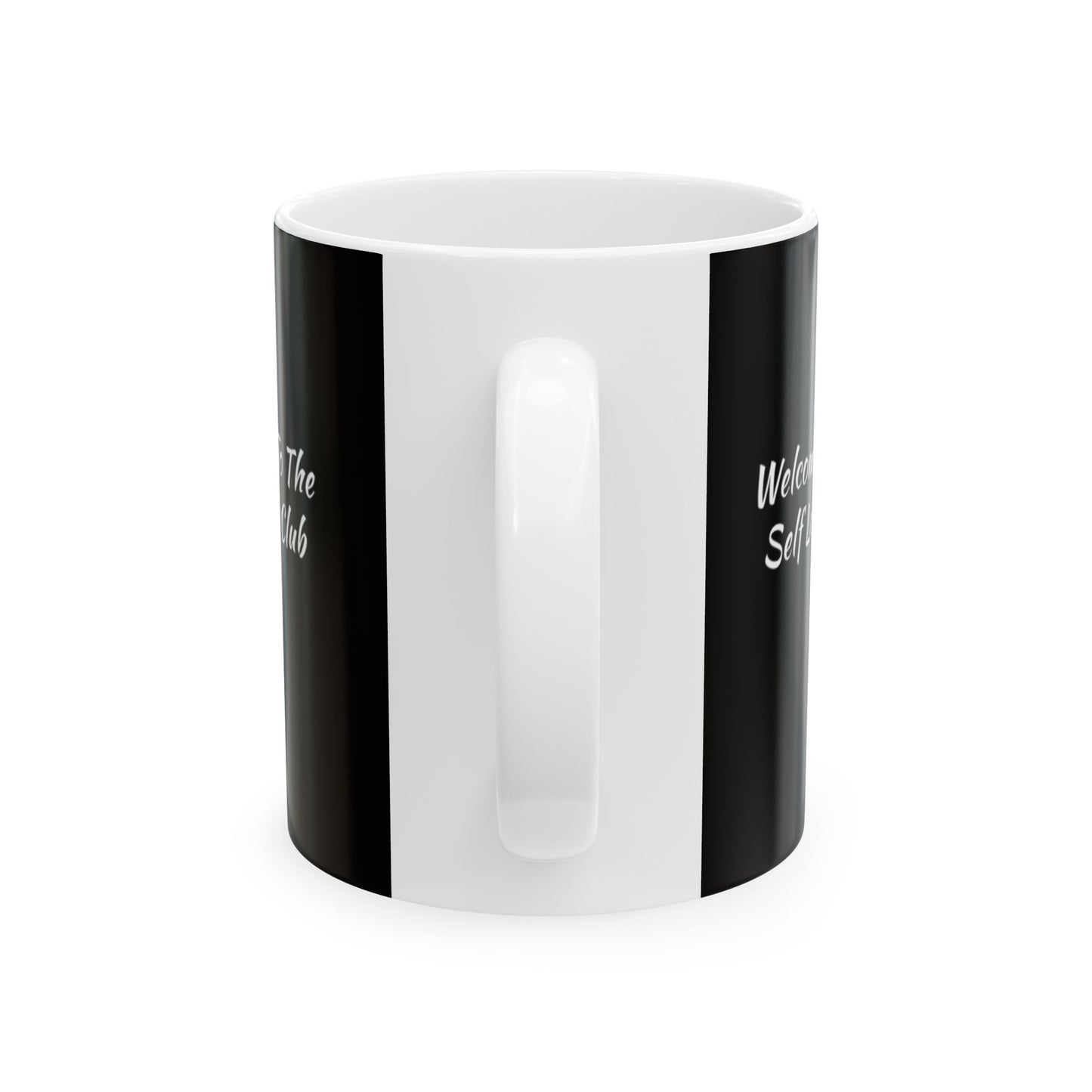 Welcome To The Self Love Club Ceramic Mug, (11oz)