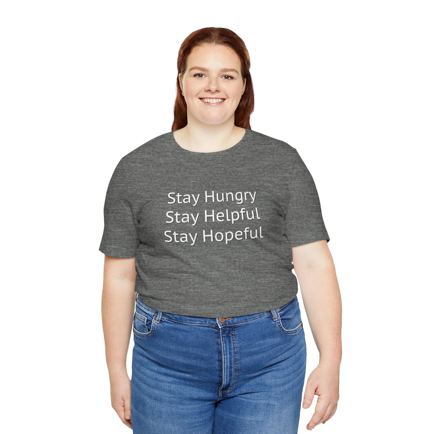 Stay Hungry Stay Helpful Stay Hopeful Unisex Jersey Short Sleeve Tee