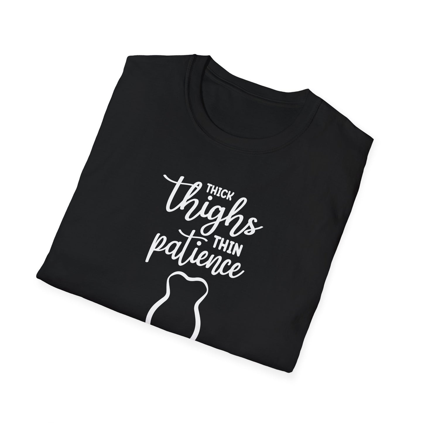 Thick Thighs Thin Patience Unisex T-Shirt