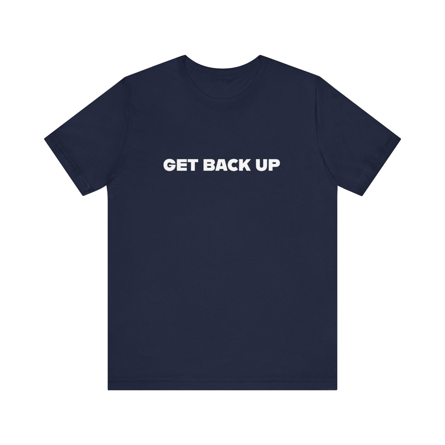 Get Back Up Unisex Jersey Short Sleeve Tee