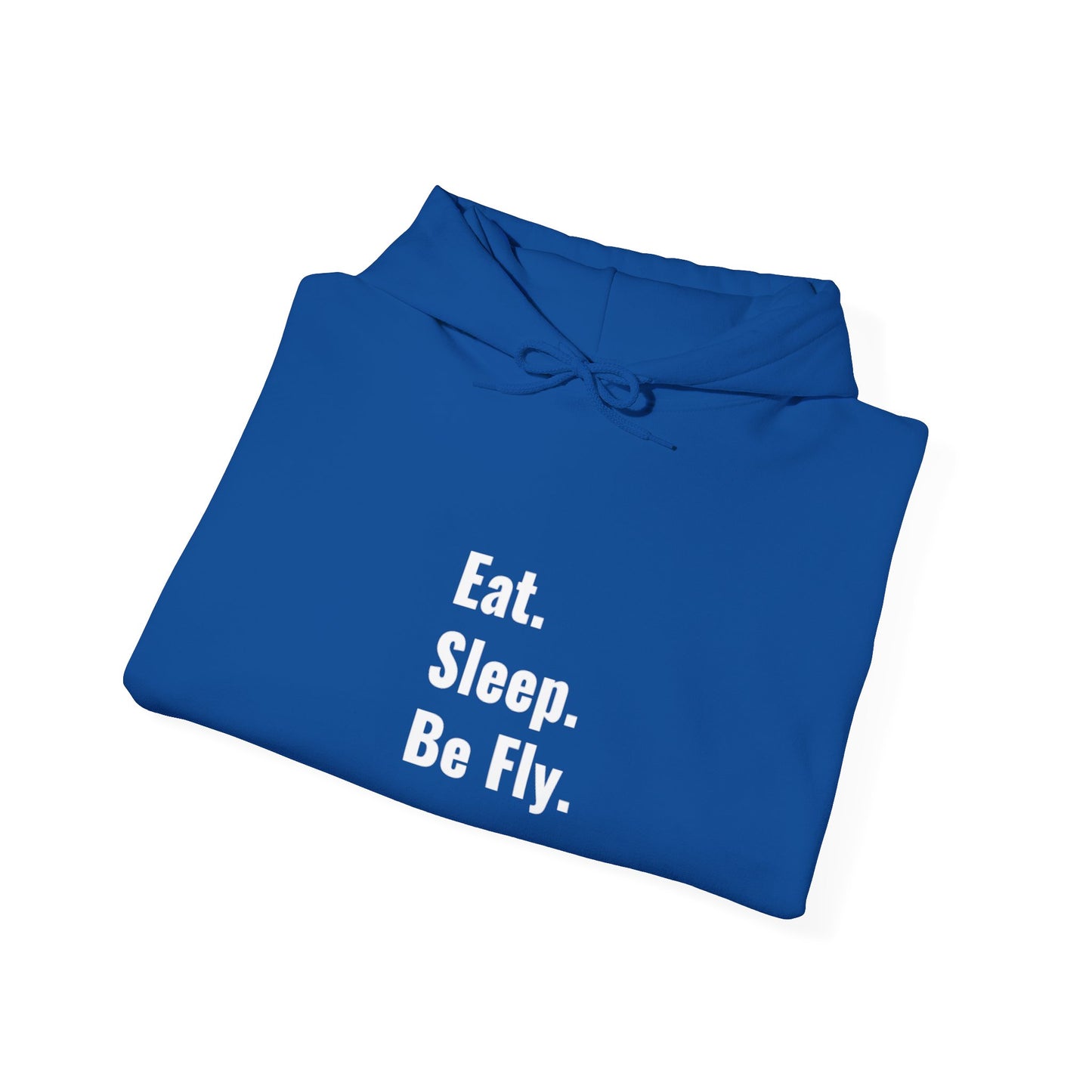 Eat. Sleep. Be Fly Unisex Hooded Sweatshirt