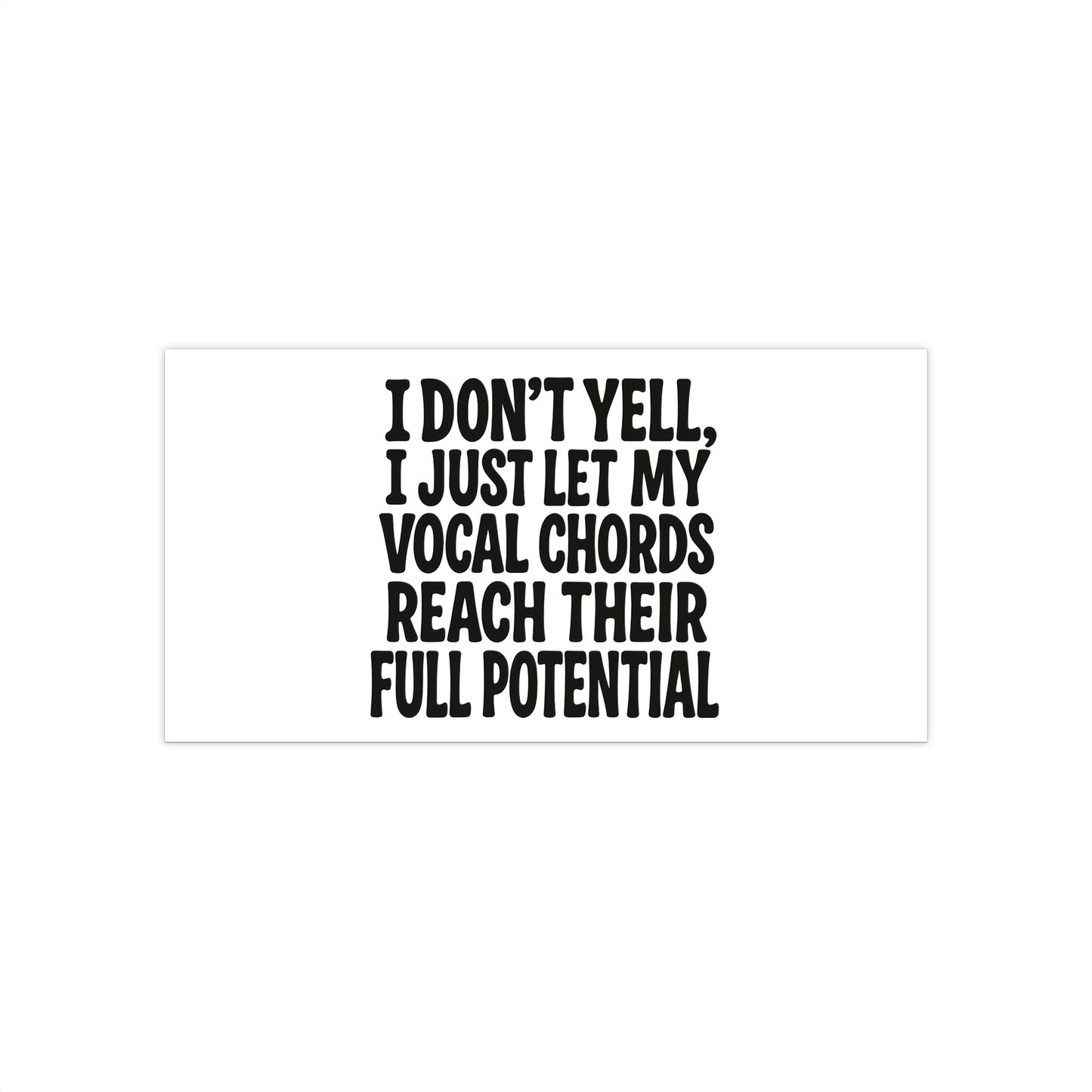 I Don't Yell Bumper Sticker