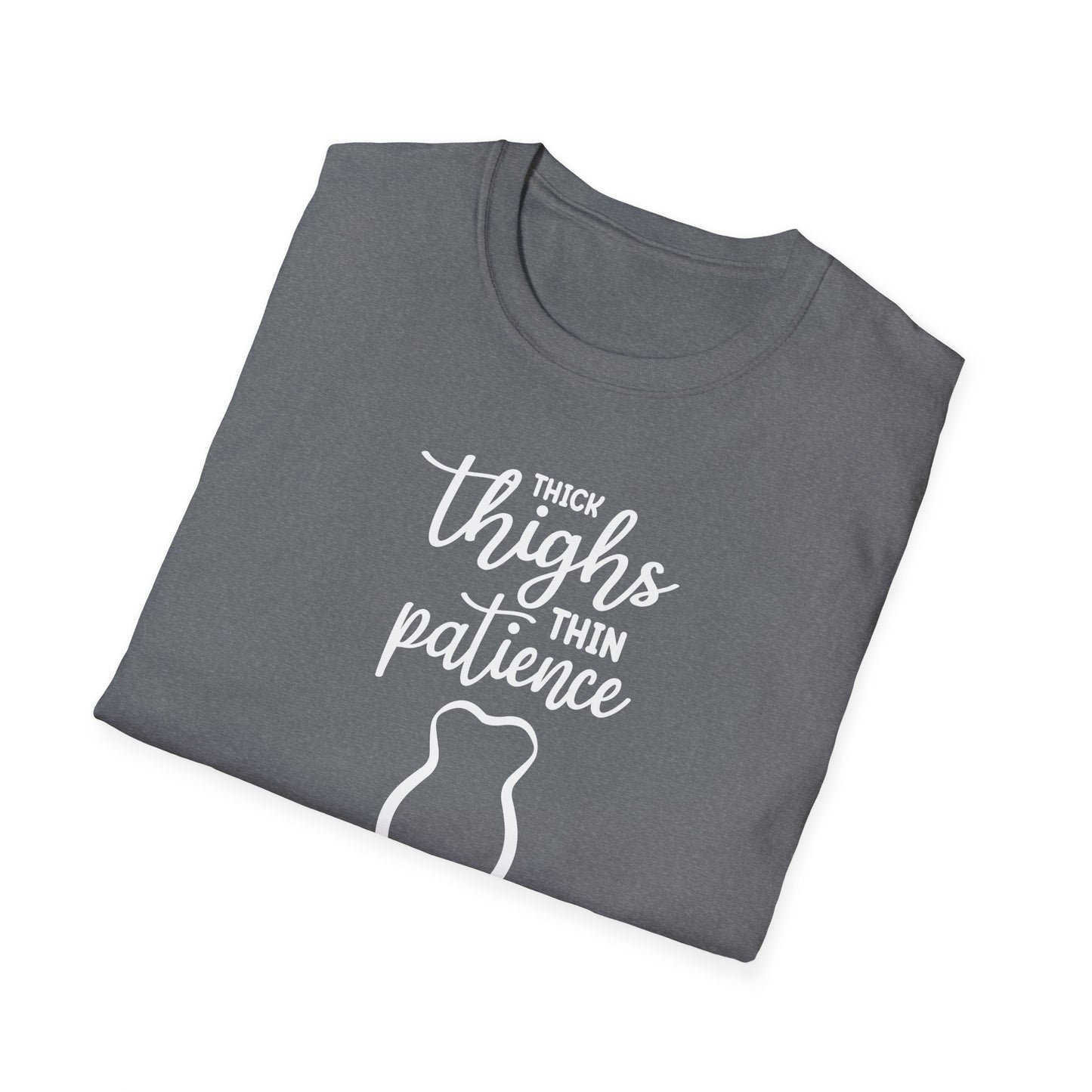 Thick Thighs Thin Patience Unisex T-Shirt