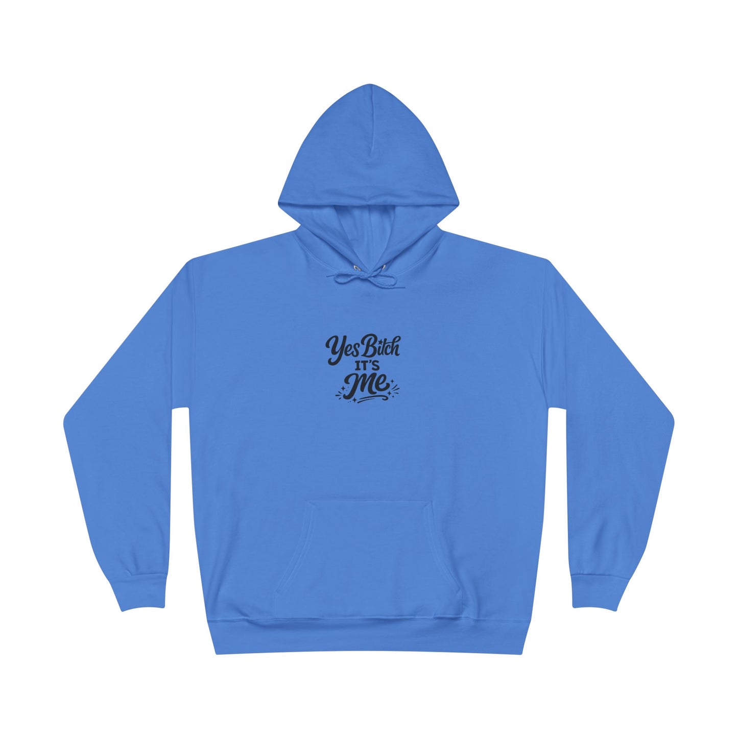 Yes B*tch It's Me Unisex EcoSmart® Pullover Hoodie Sweatshirt