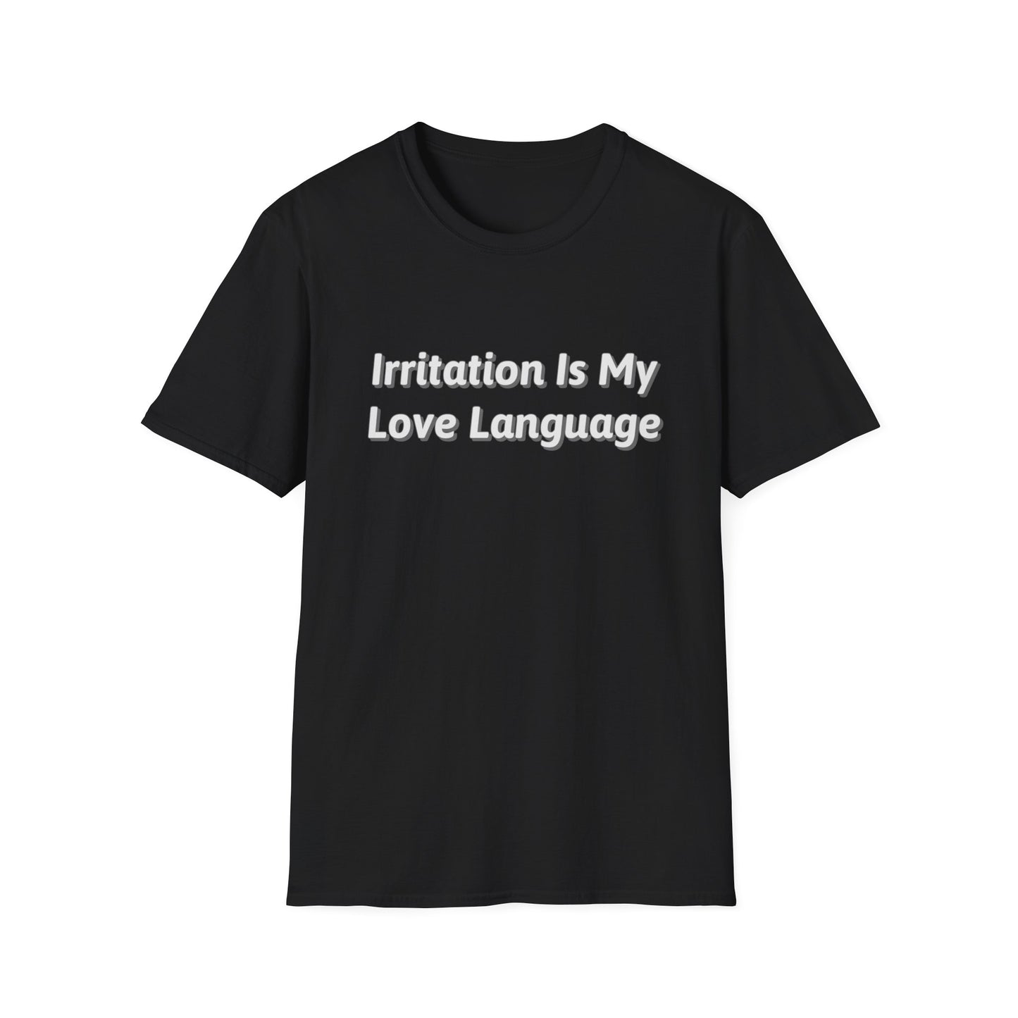 Irritation Is My Love Language Unisex T-Shirt