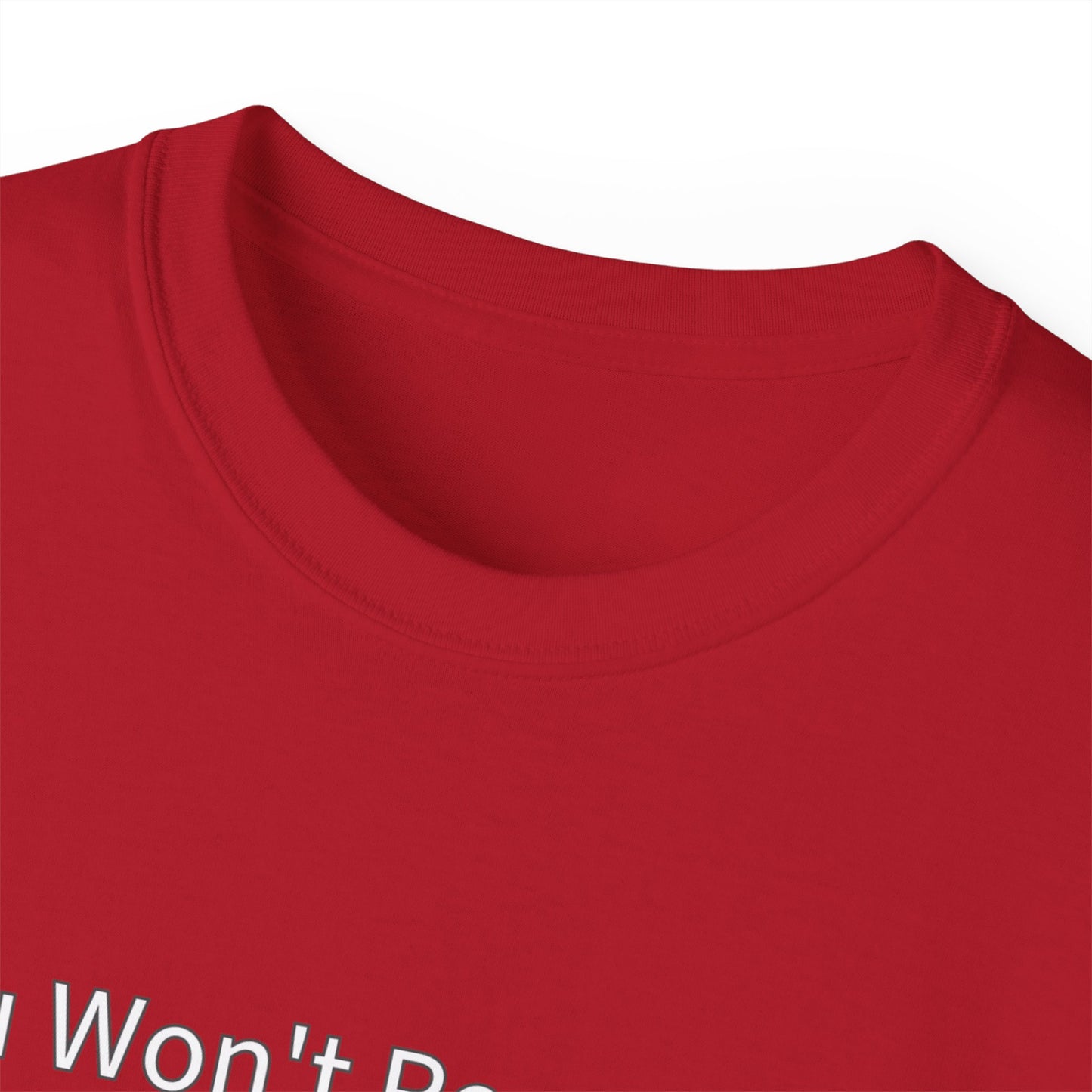 You Won't Regret This (You Will Regret This) Unisex Ultra Cotton Tee