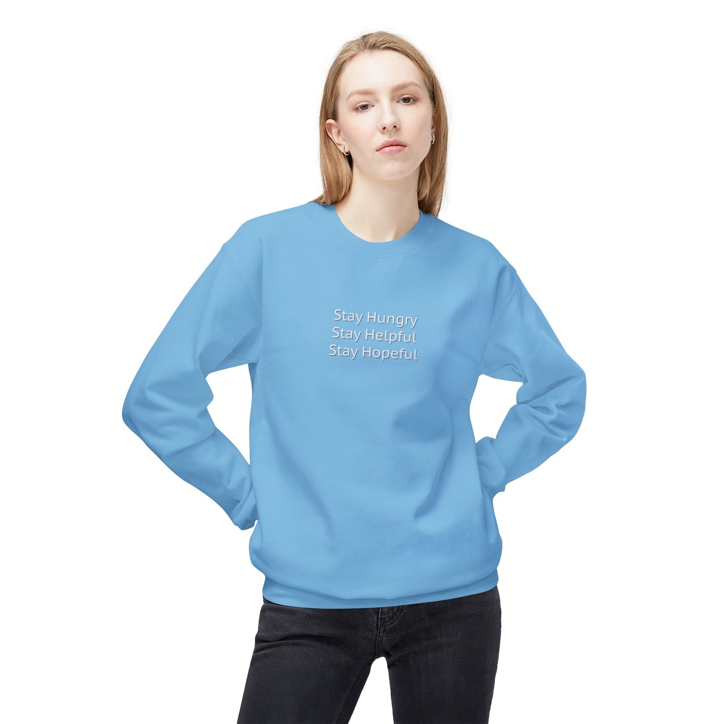 Stay Hungry Stay Helpful Stay Hopeful Unisex Midweight Softstyle Fleece Crewneck Sweatshirt