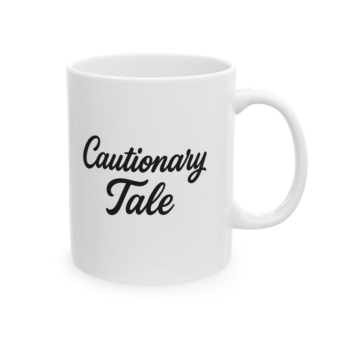 Cautionary Tale Ceramic Mug, (11oz)