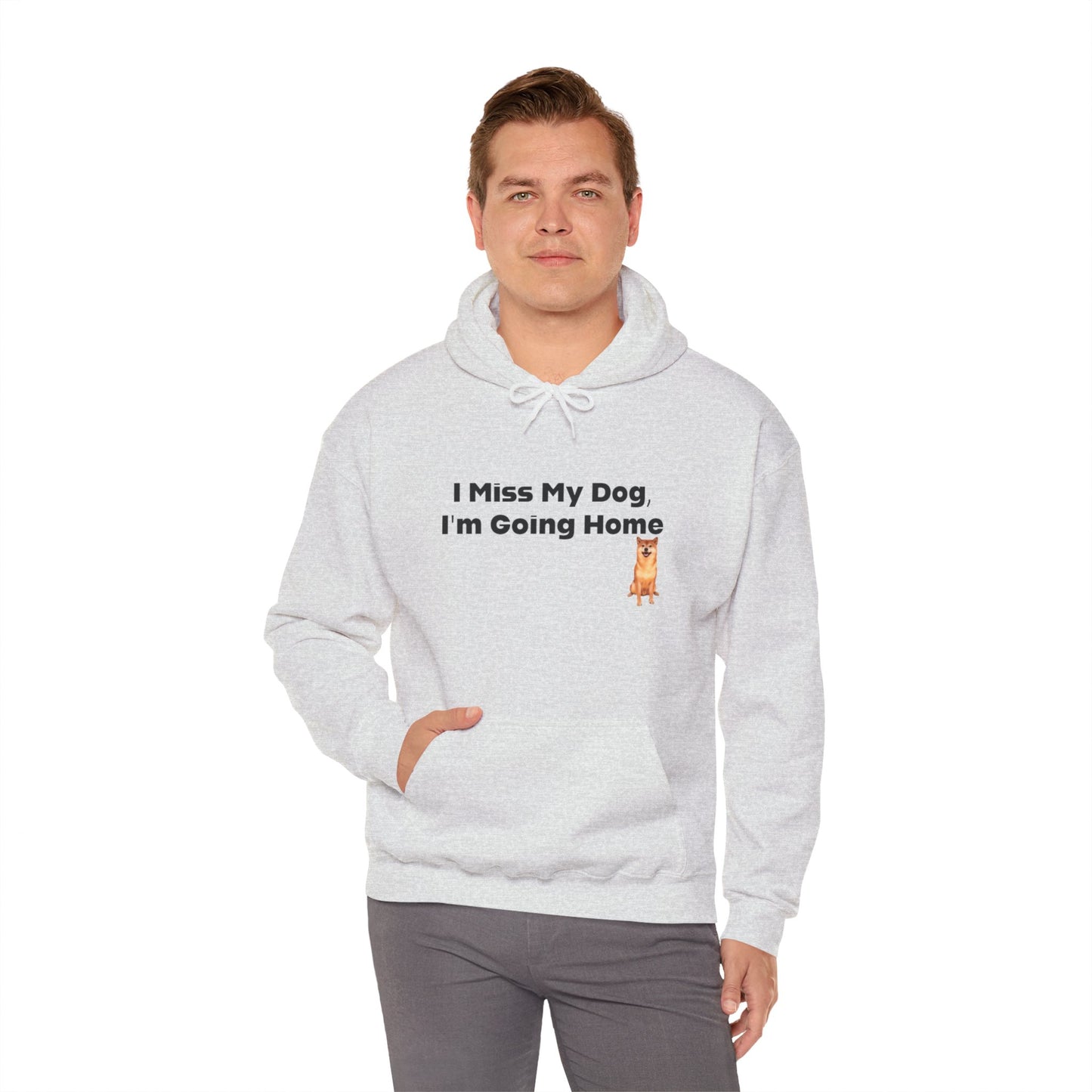 I Miss My Dog I'm Going Home Unisex Hooded Sweatshirt