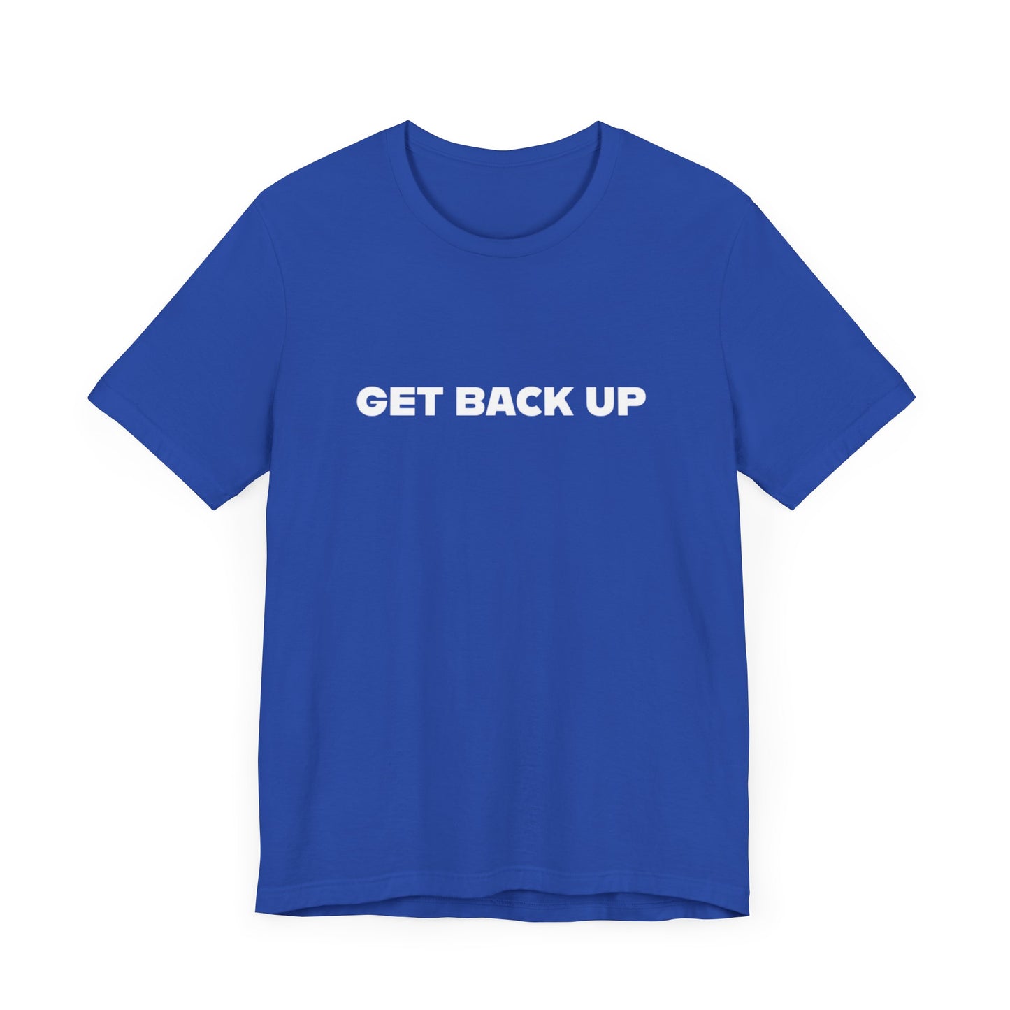 Get Back Up Unisex Jersey Short Sleeve Tee