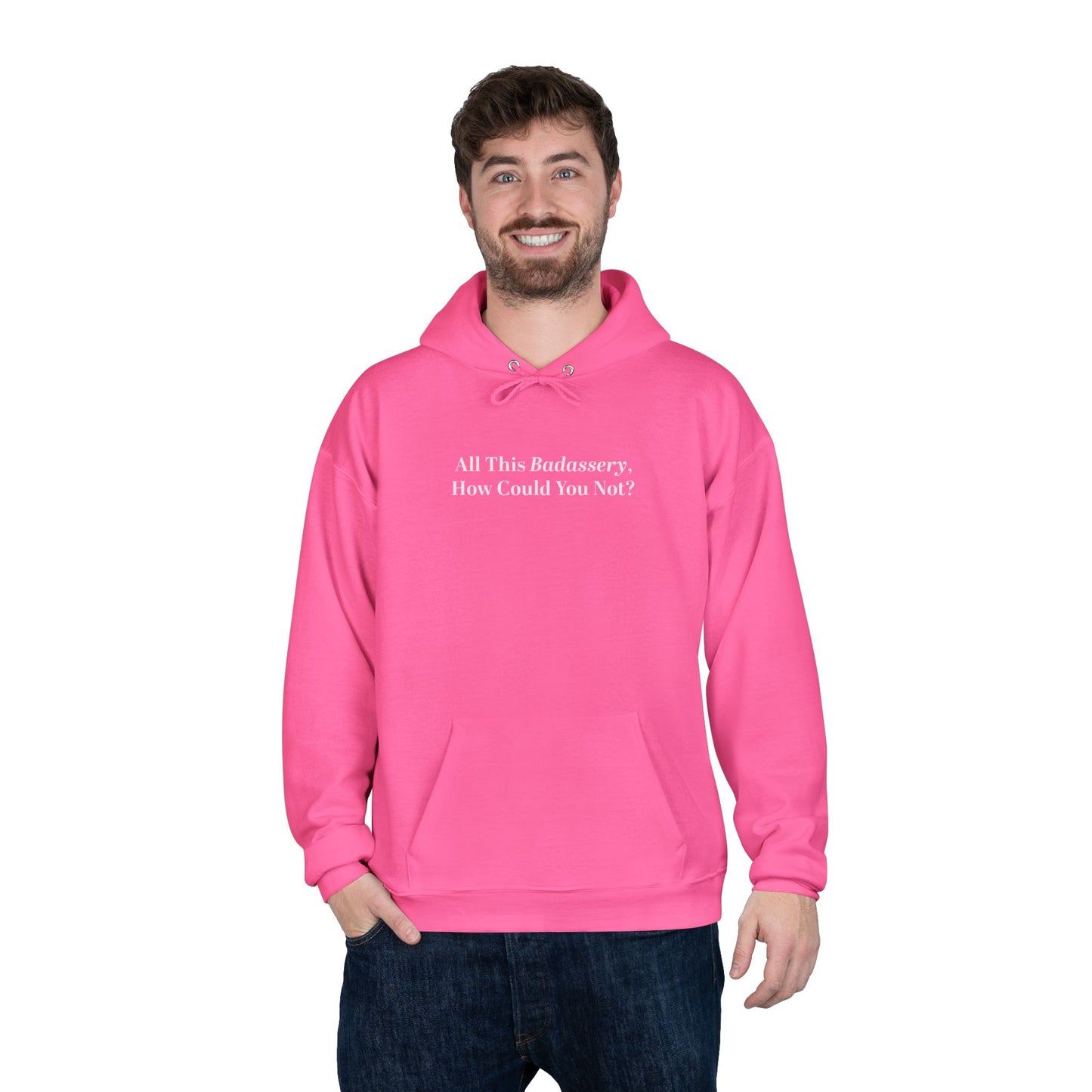 All This Badassery, How Could You Not? Unisex EcoSmart® Pullover Hoodie Sweatshirt